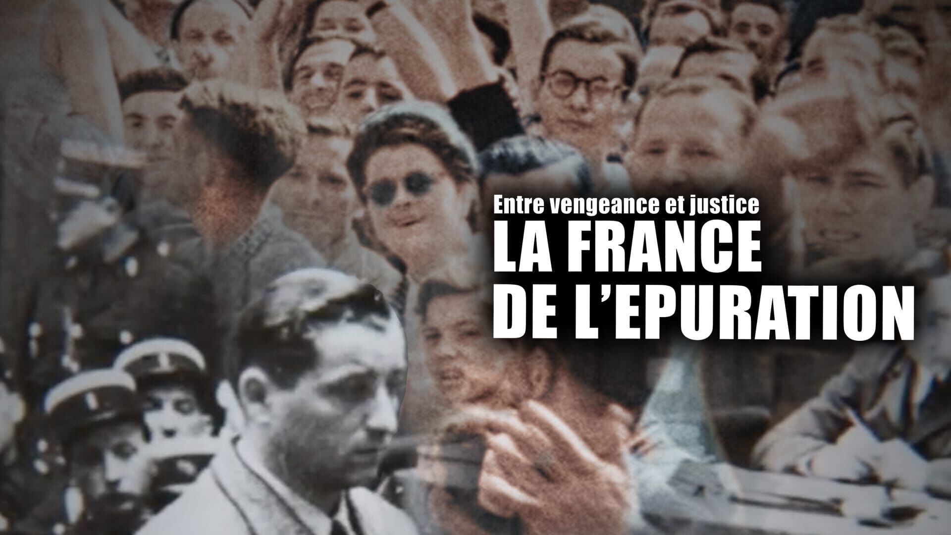 Entre vengeance et justice : la France de l'Epuration