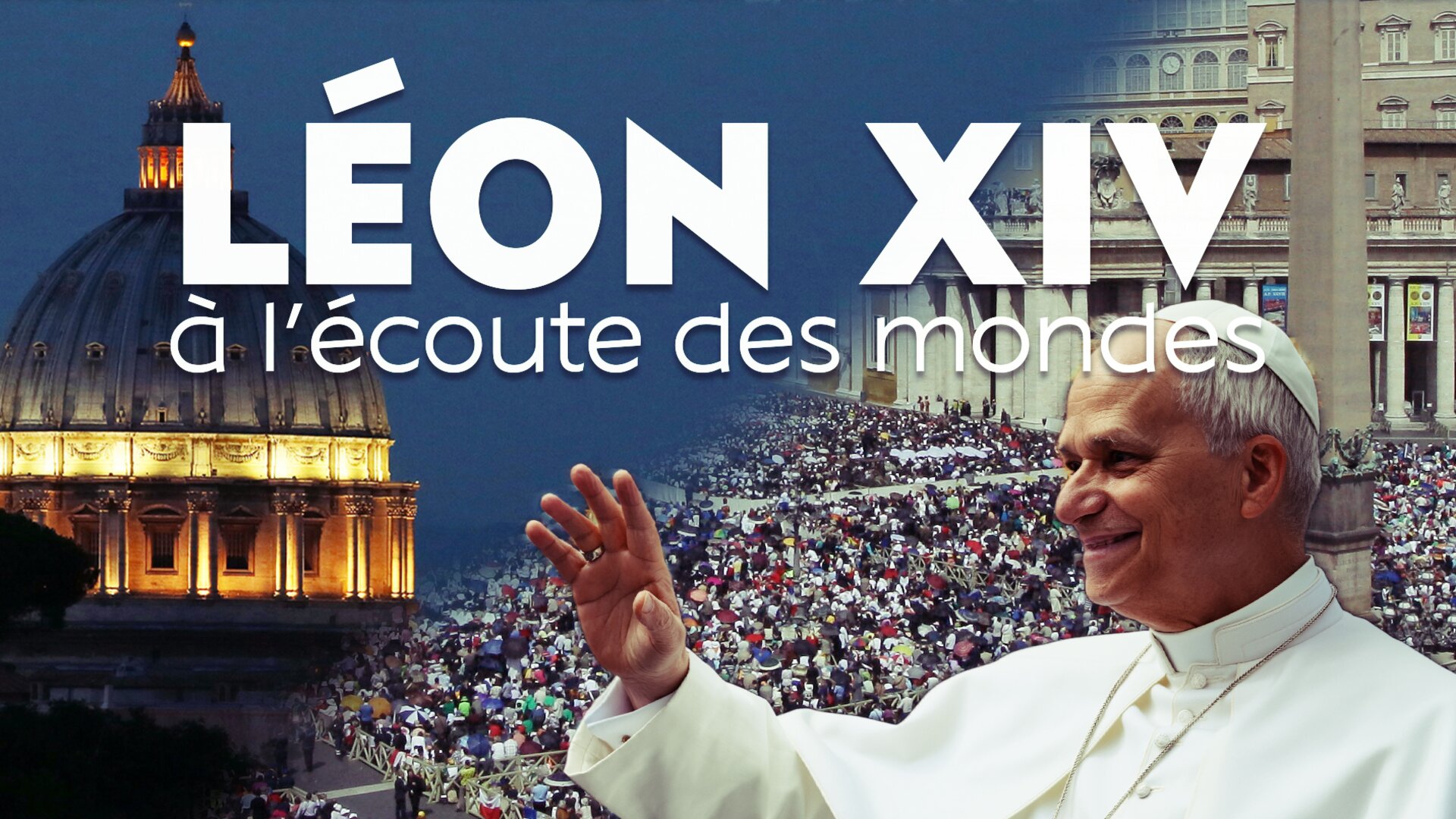 Léon XIV, à l'écoute des mondes