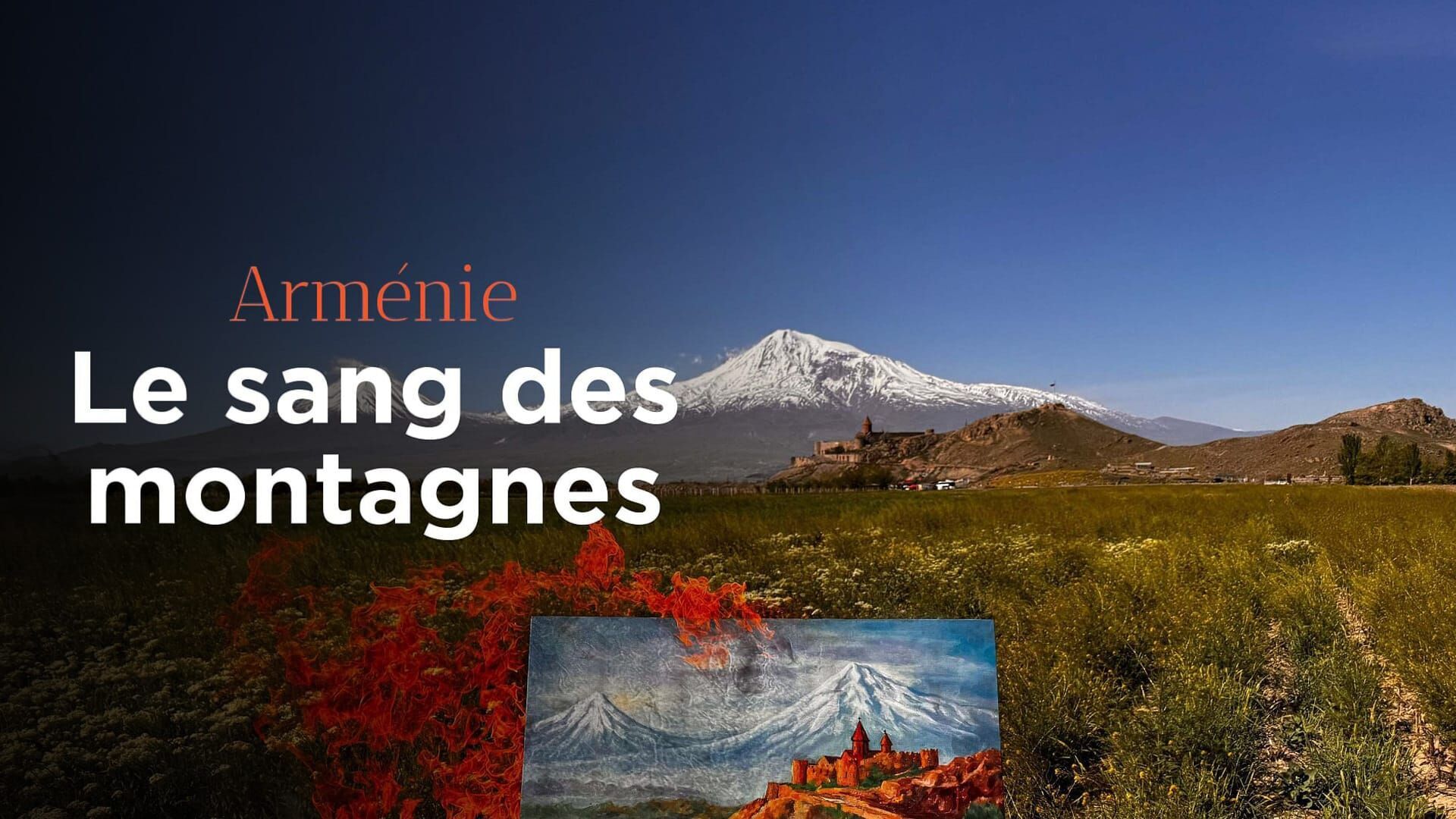 Arménie, le sang des montagnes