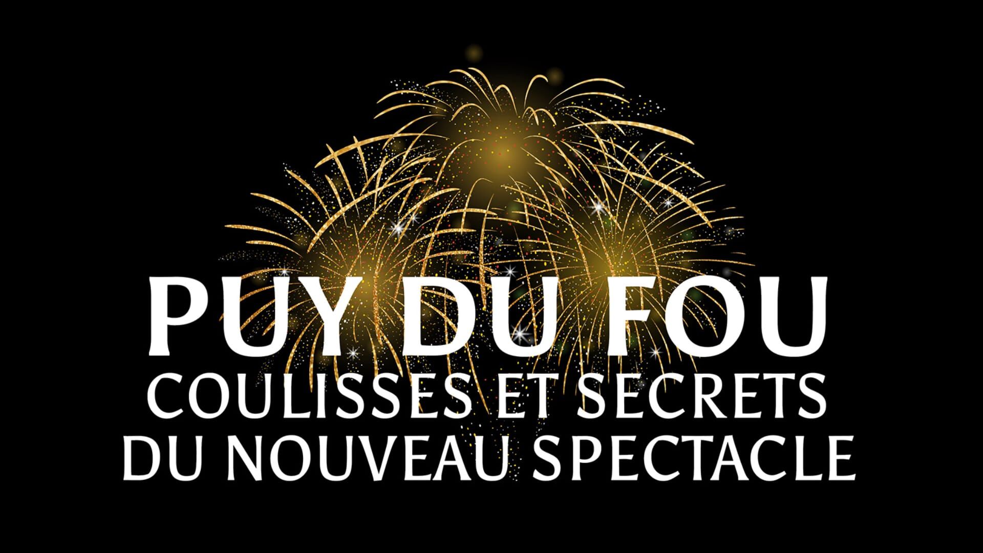Puy du Fou : coulisses et secrets du nouveau spectacle