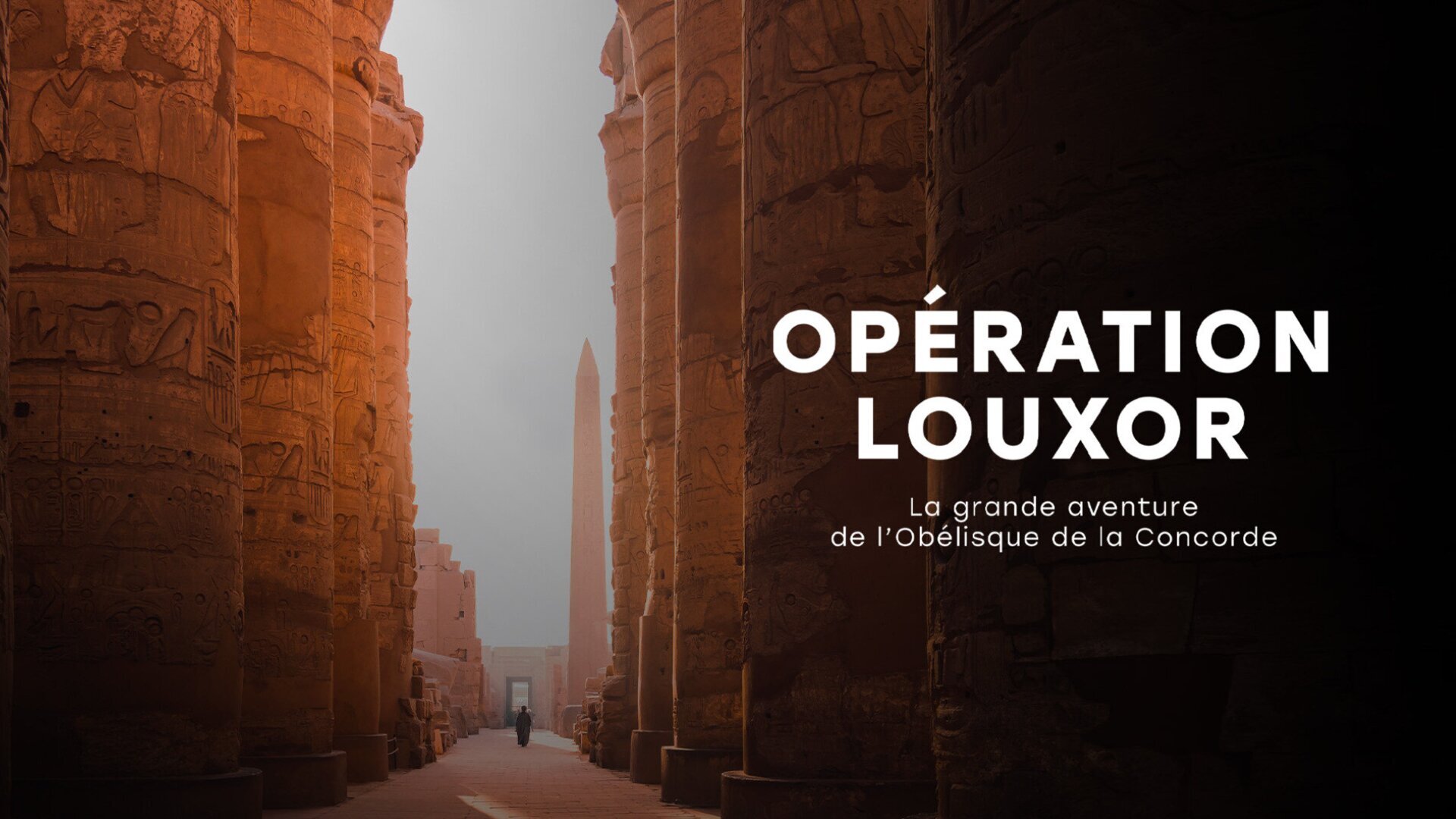 Opération Louxor : La grande aventure de l'obélisque de la Concorde