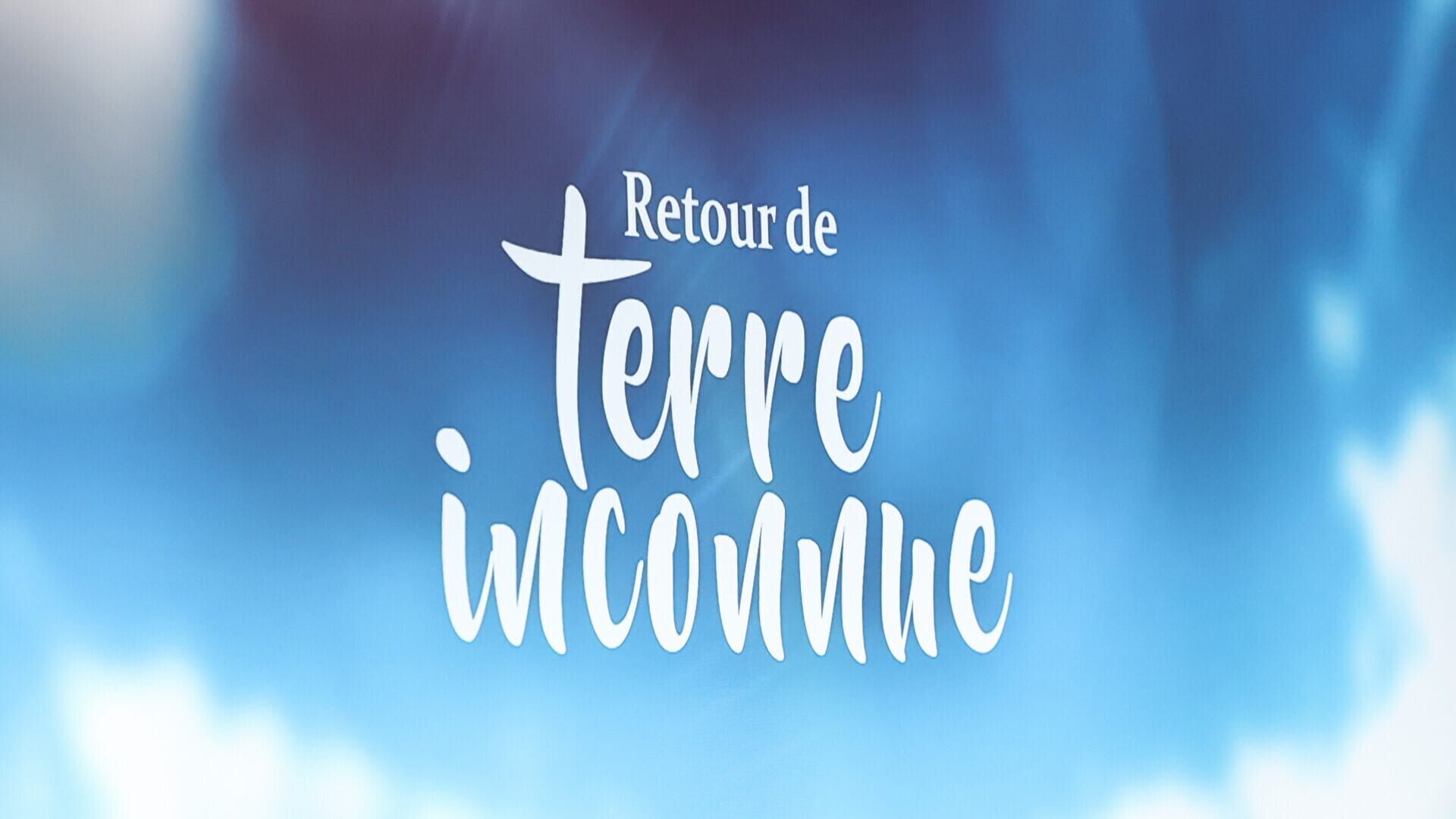 Retour en terre inconnue