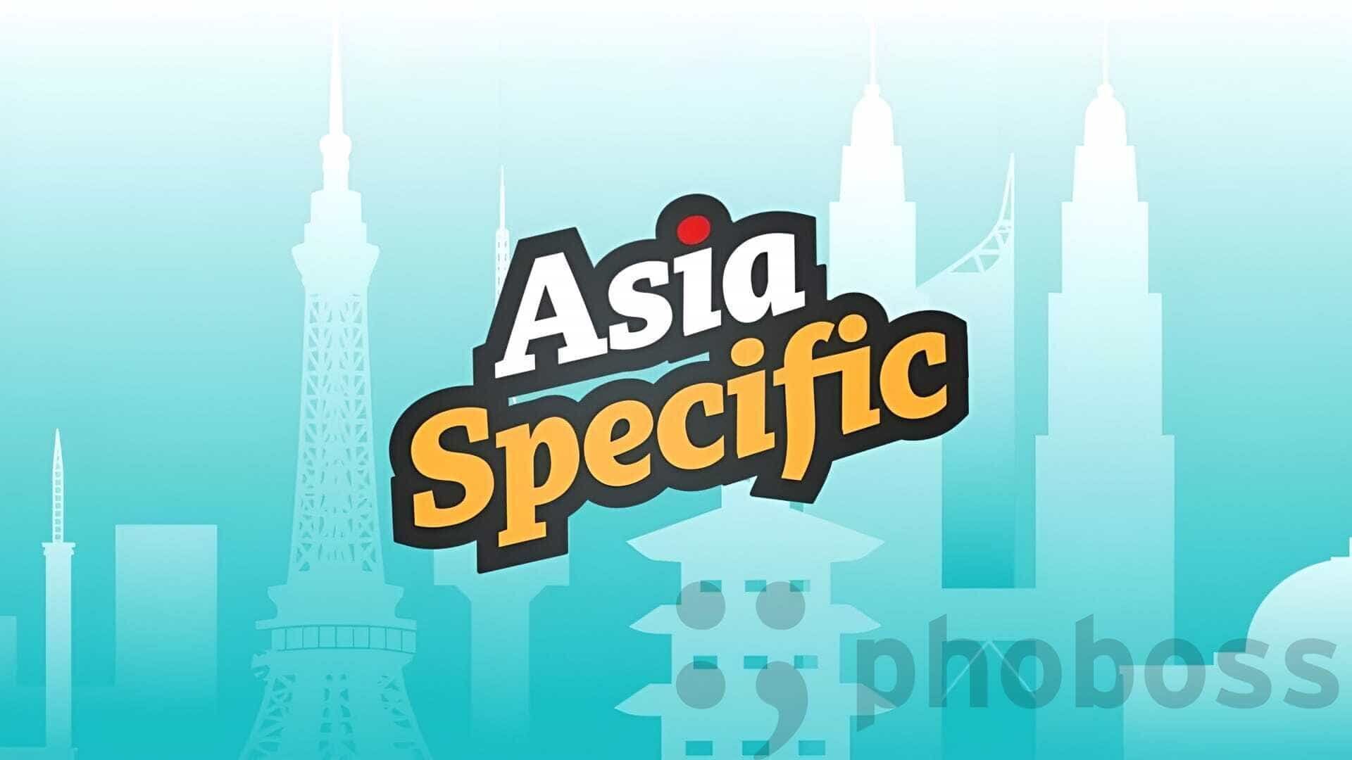 Asia Specific