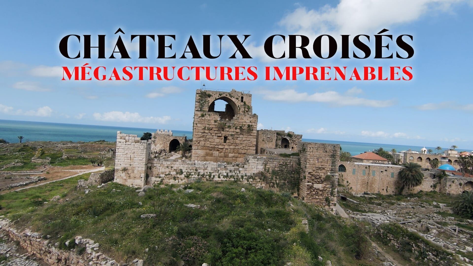 Châteaux croisés : mégastructures imprenables