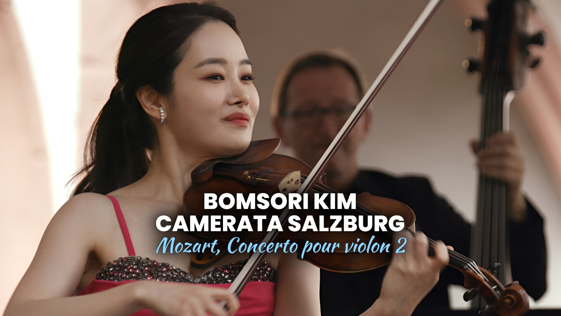 Bomsori Kim, Camerata Salzburg : Mozart, Concerto pour violon 2