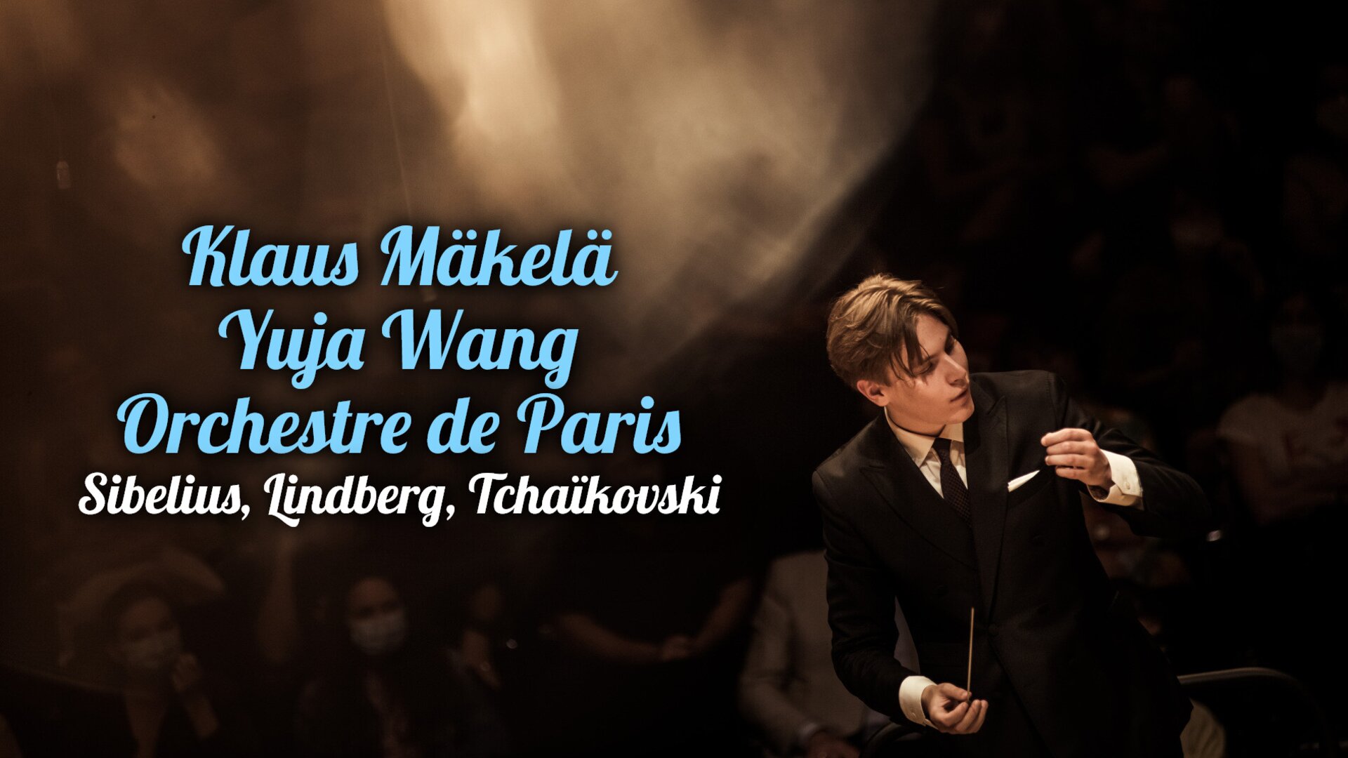 Klaus Mäkelä, Yuja Wang, Orchestre de Paris : Sibelius, Lindberg, Tchaïkovski