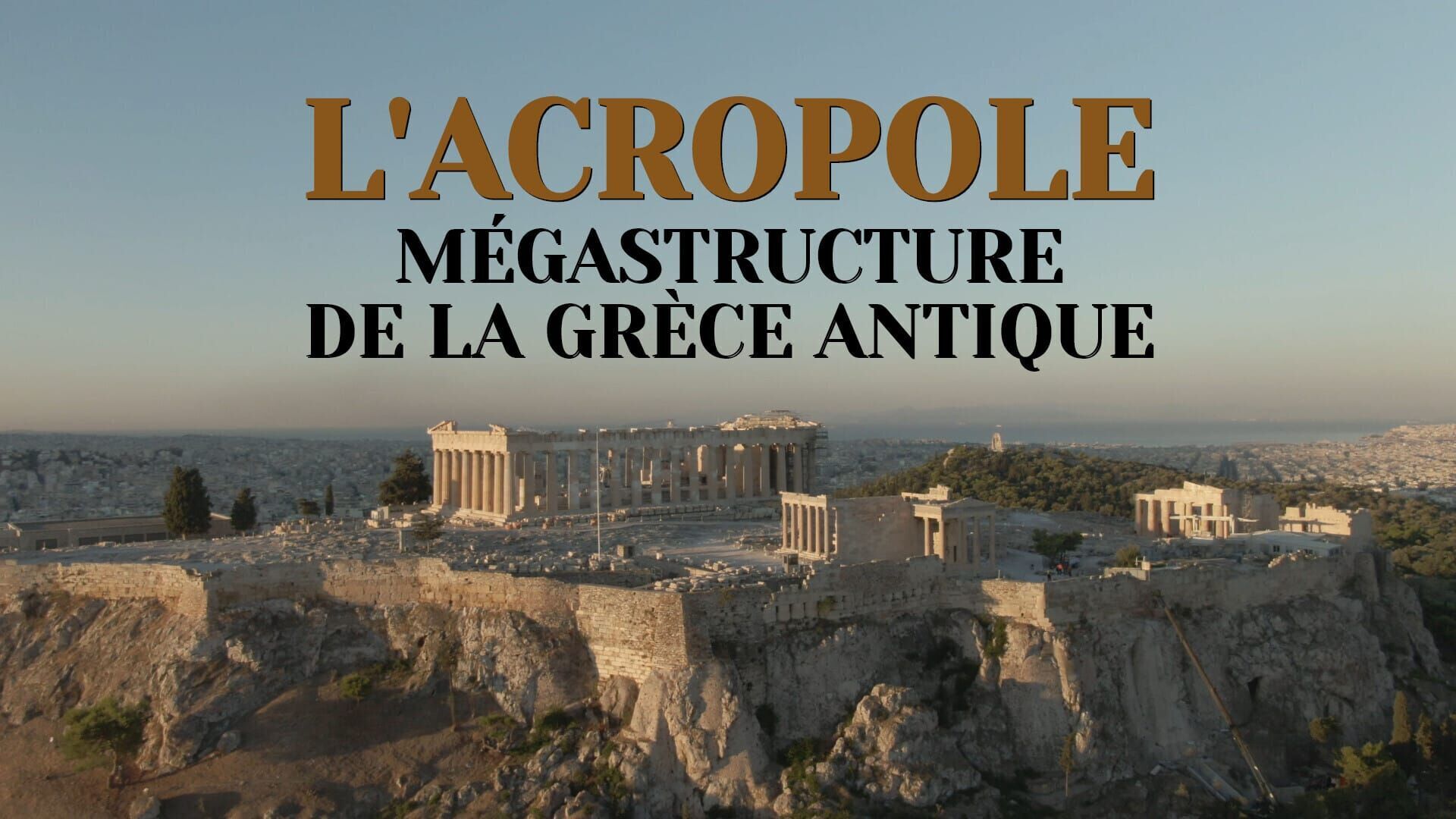 L'Acropole : mégastructure de la Grèce antique