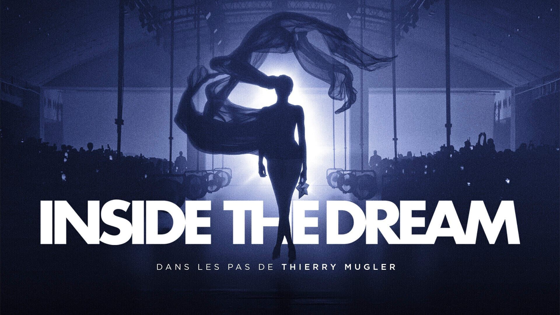 Inside the Dream - Dans les pas de Thierry Mugler