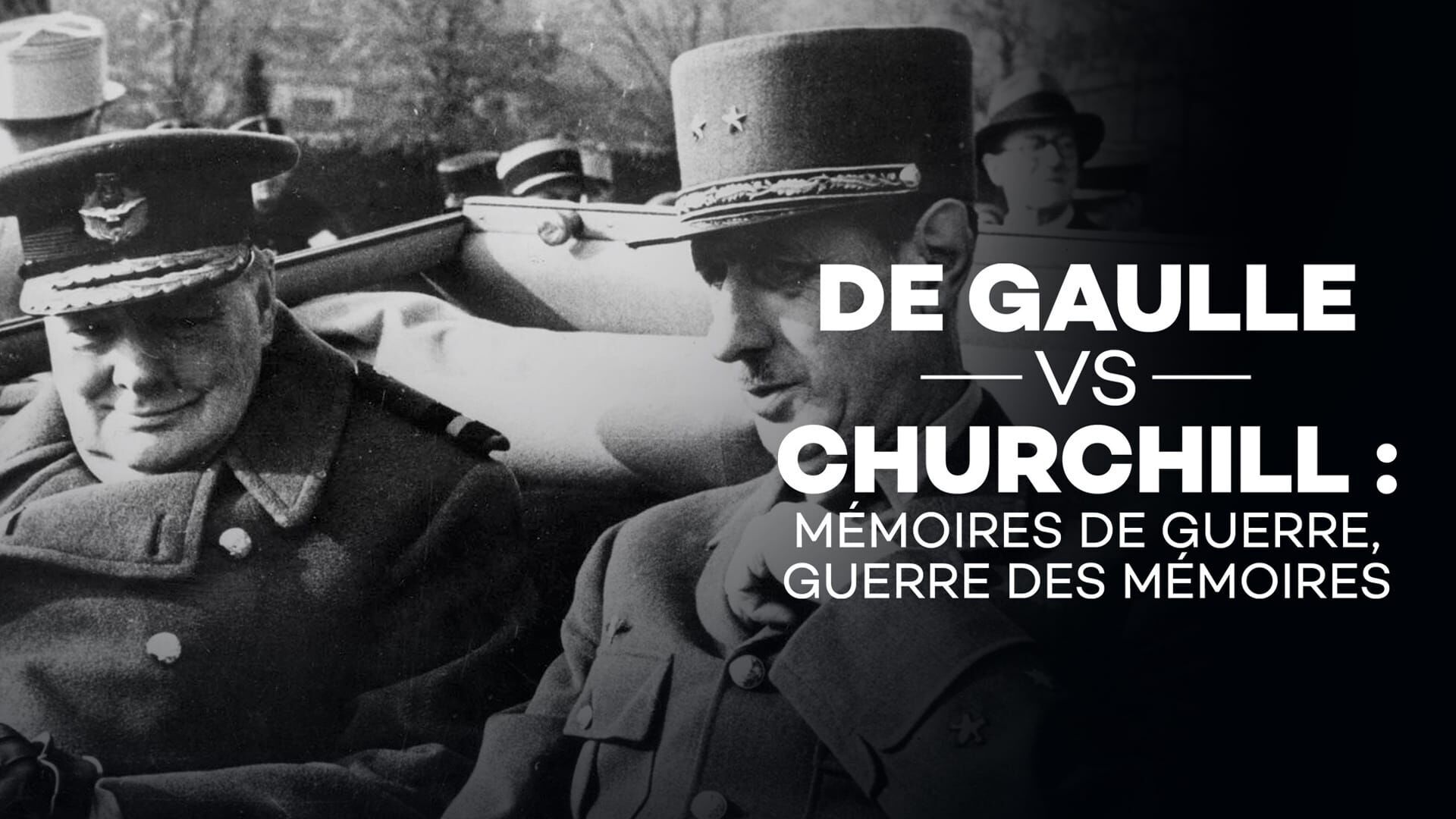 De Gaulle vs Churchill : Mémoires de guerre, guerre des mémoires