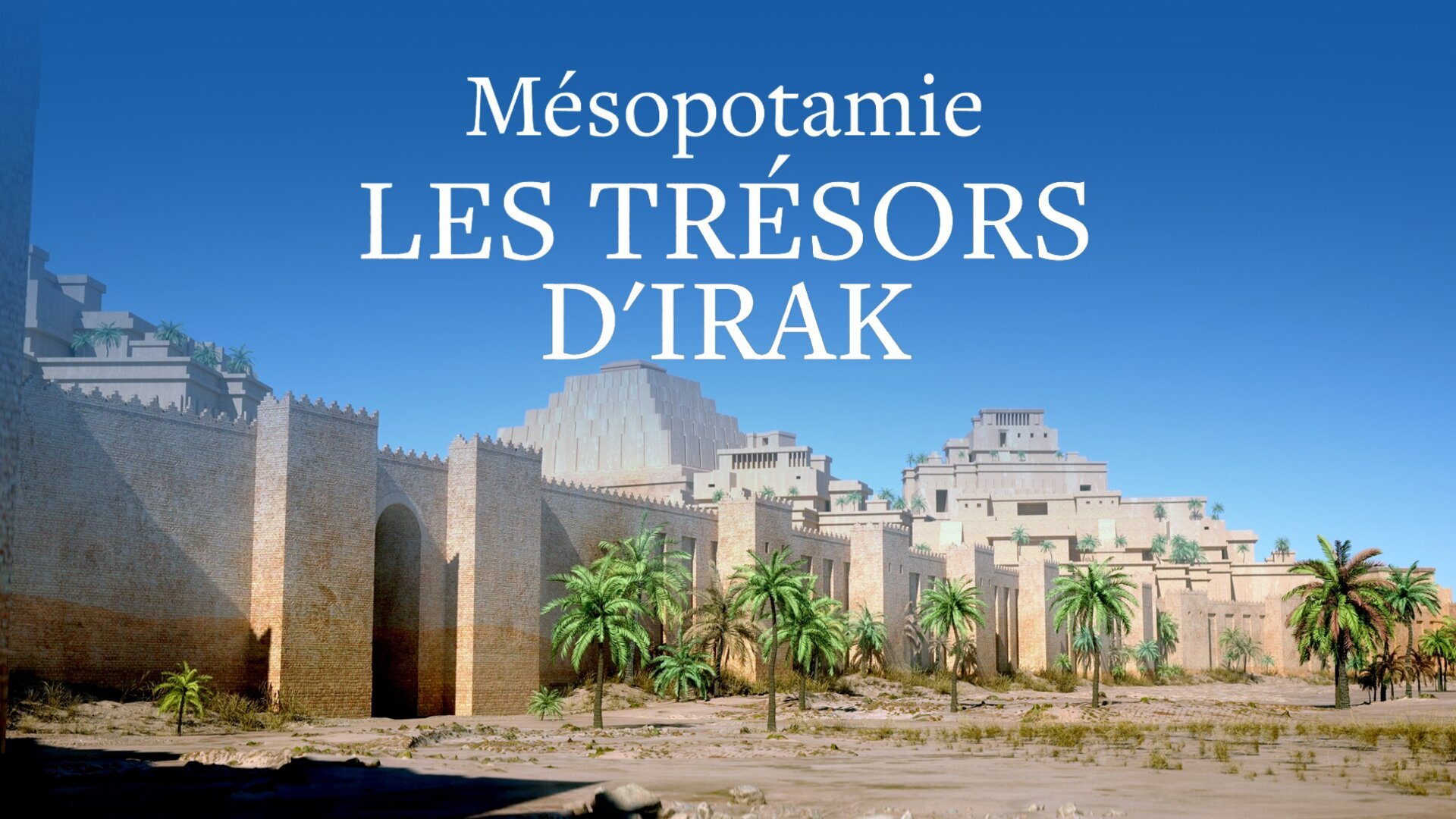 Mésopotamie, la redécouverte des trésors d'Irak