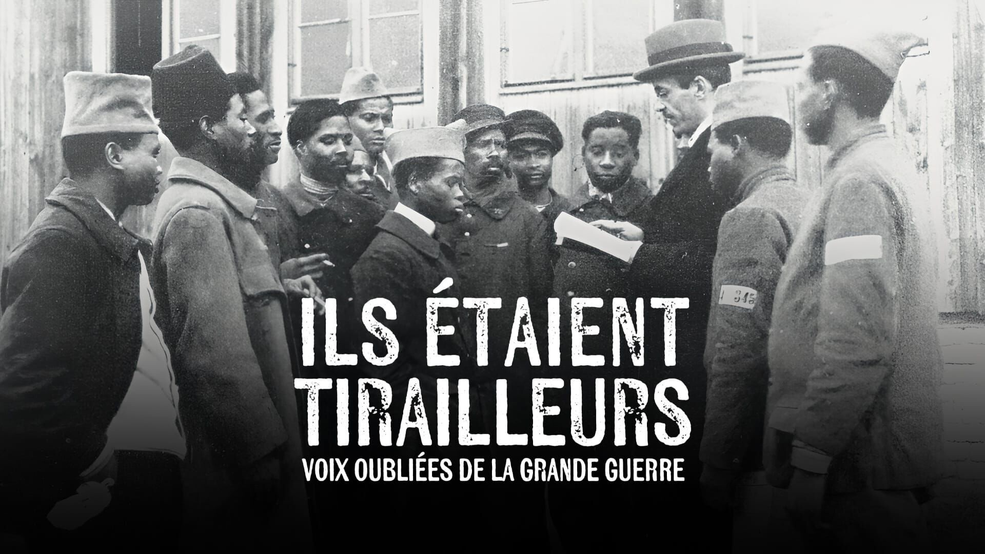 Ils étaient tirailleurs, voix oubliées de la Grande Guerre
