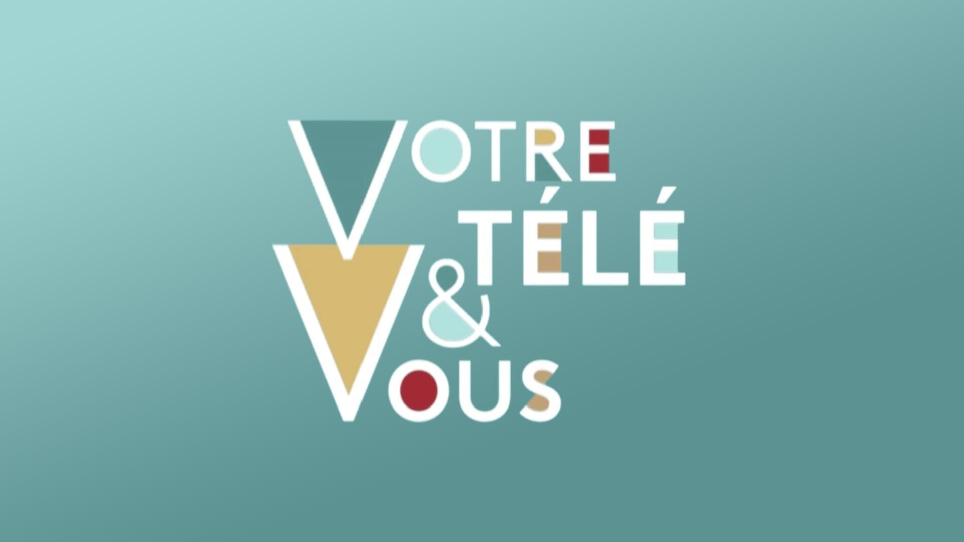 Votre télé et vous