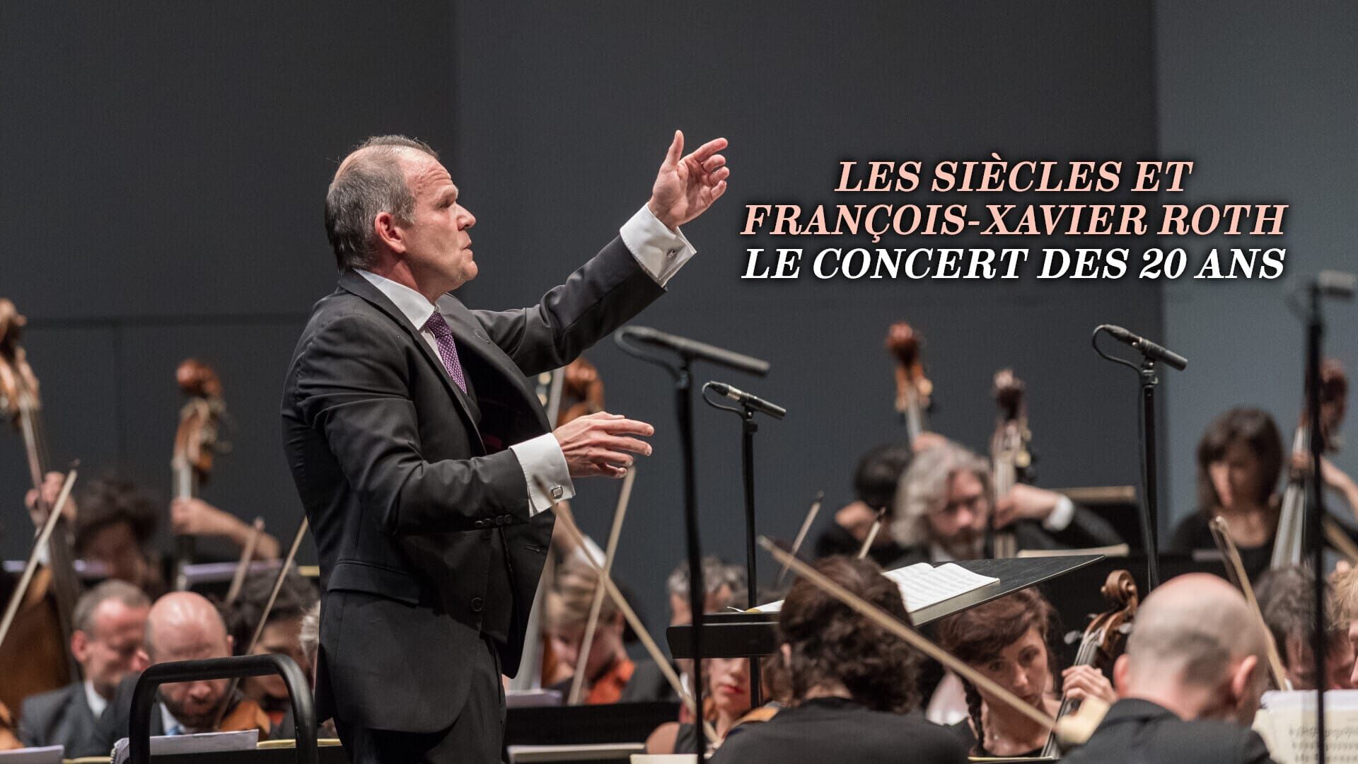 Les Siècles et François-Xavier Roth : Le Concert des 20 ans