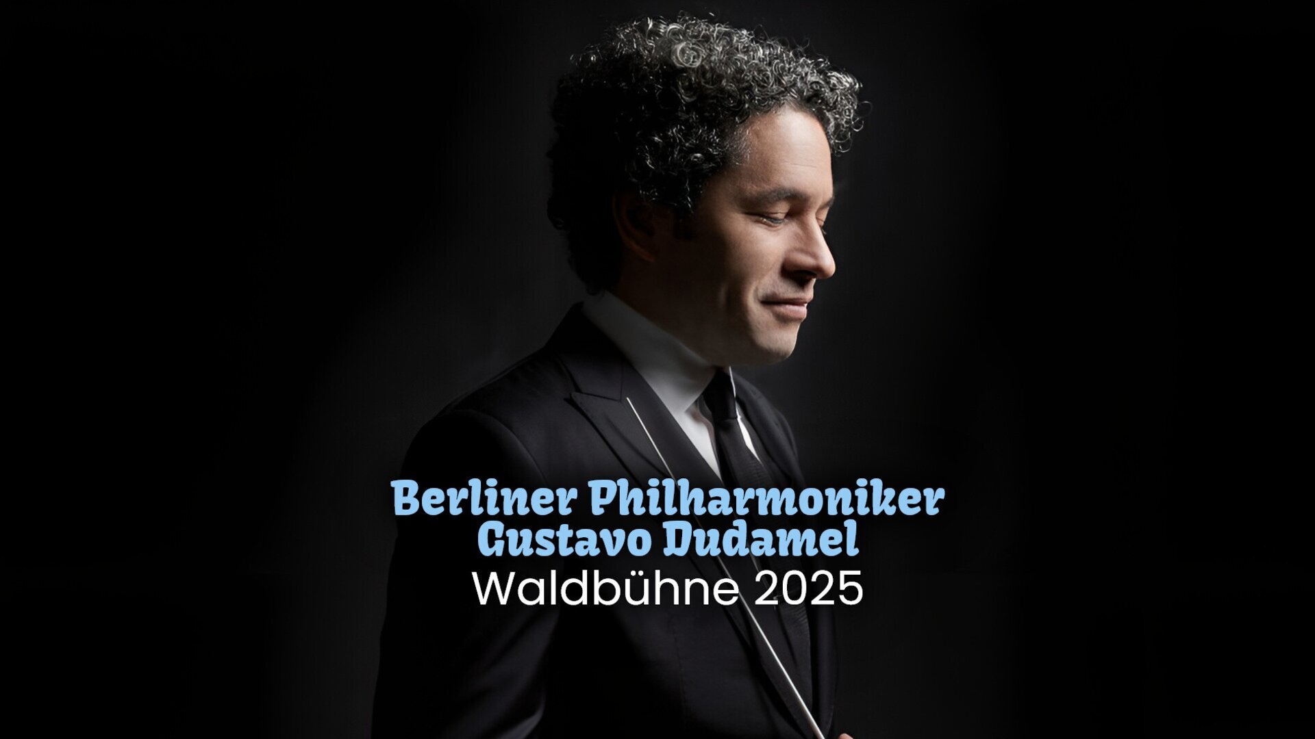 Berliner Philharmoniker, Gustavo Dudamel : Waldbühne 2025