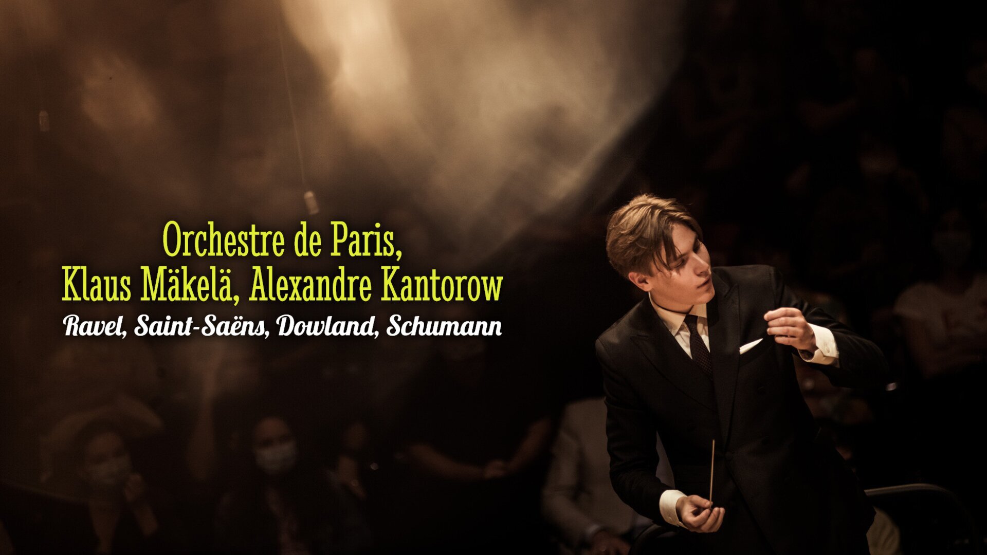 Orchestre de Paris, Klaus Mäkelä, Alexandre Kantorow : Ravel, Saint-Saëns, Dowland, Schumann