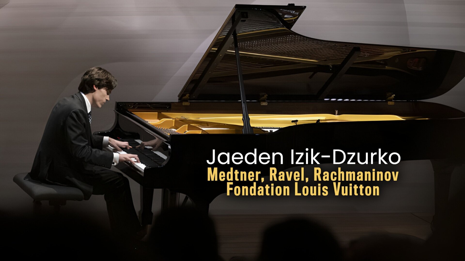 Jaeden Izik-Dzurko : Medtner, Ravel, Rachmaninov - Fondation Louis Vuitton