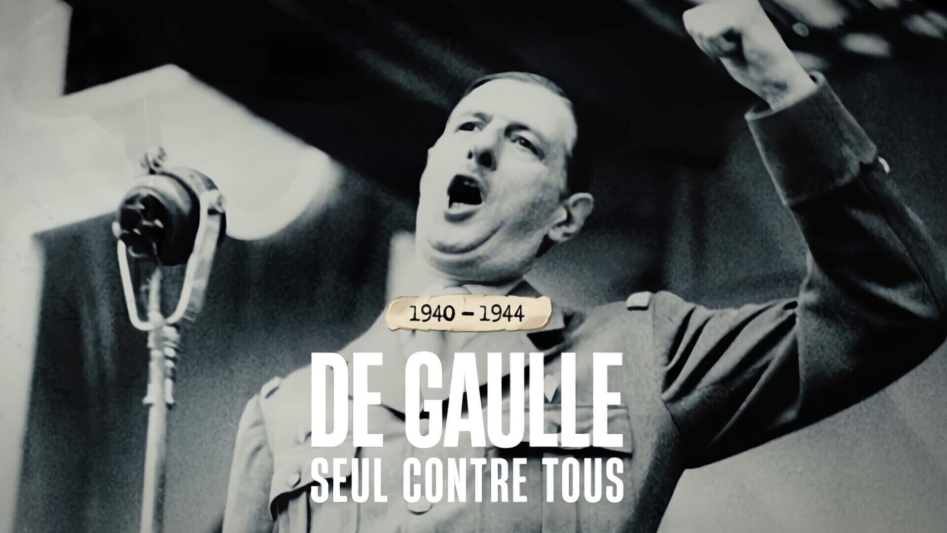 1940-1944 : de Gaulle seul contre tous