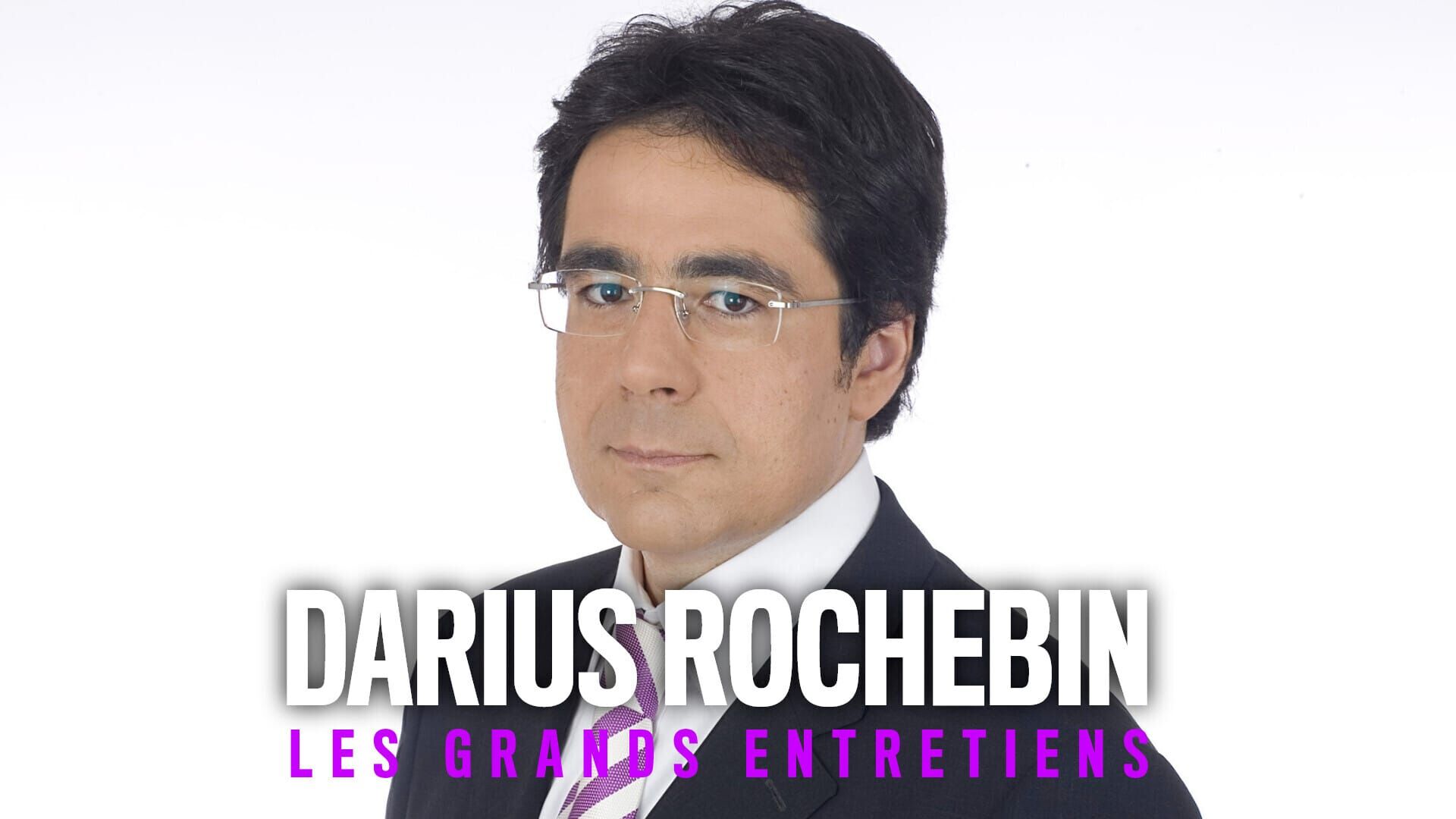 Darius Rochebin : Les grands entretiens