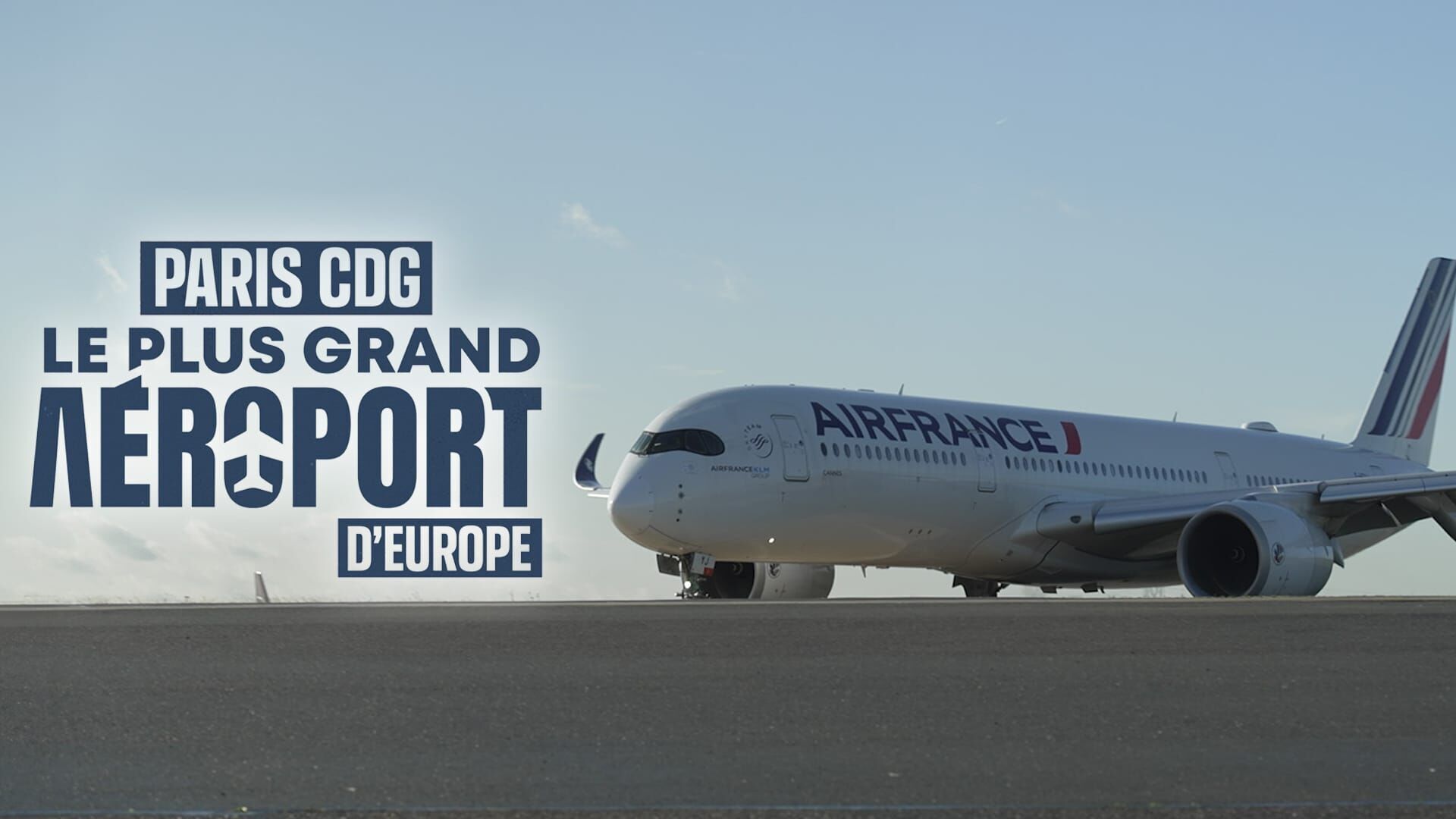 Paris CDG : le plus grand aéroport d'Europe