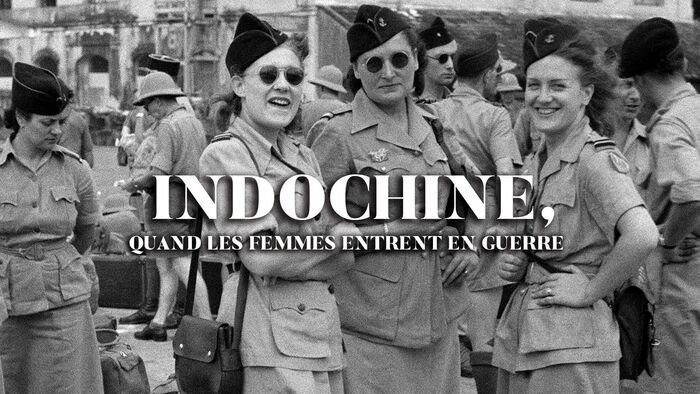 Indochine, quand les femmes entrent en guerre