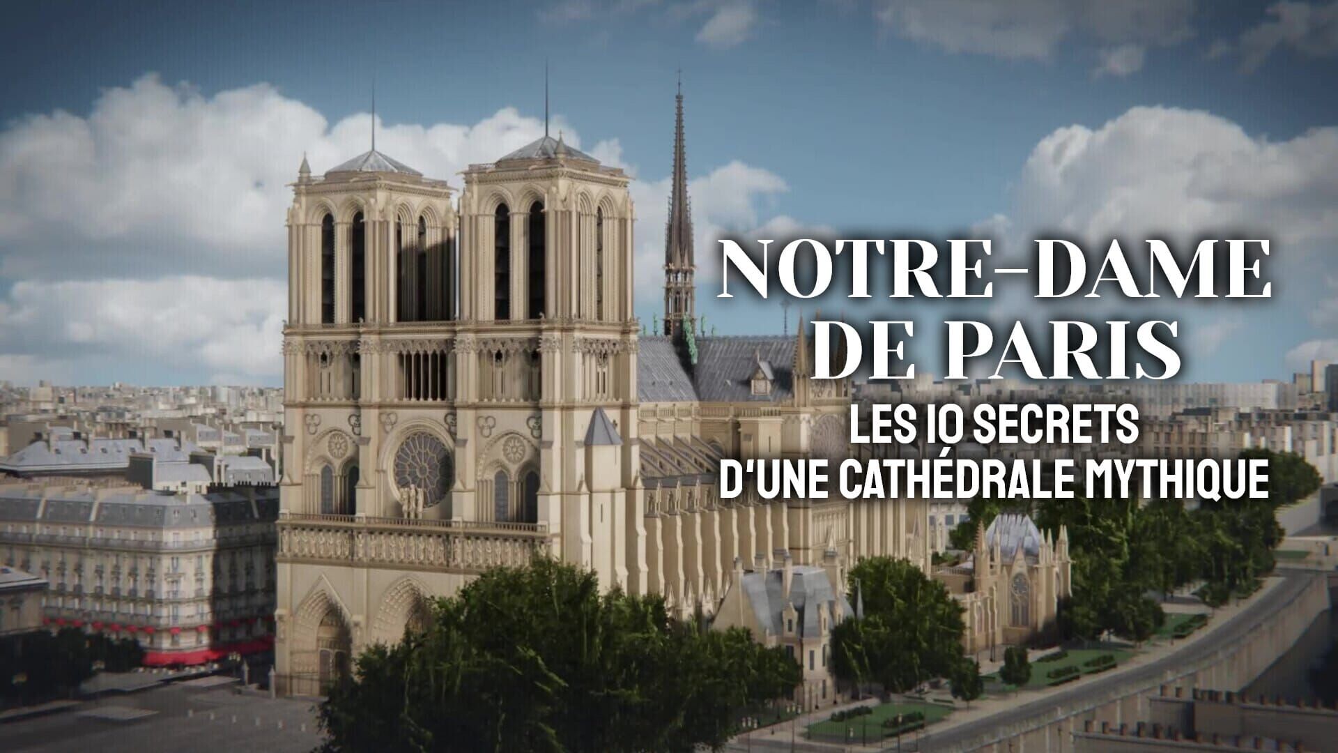 Notre-Dame de Paris : les 10 secrets d'une cathédrale mythique