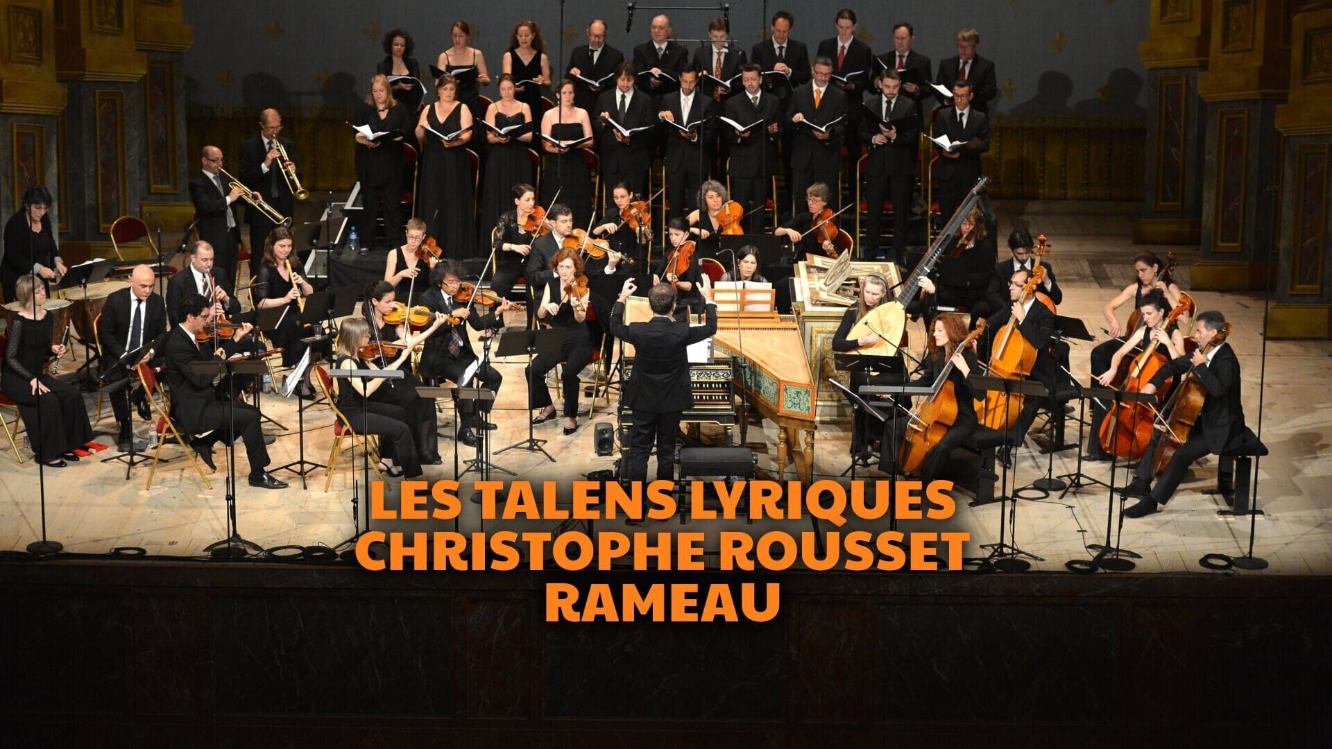 Les Talens Lyriques, Christophe Rousset : Rameau