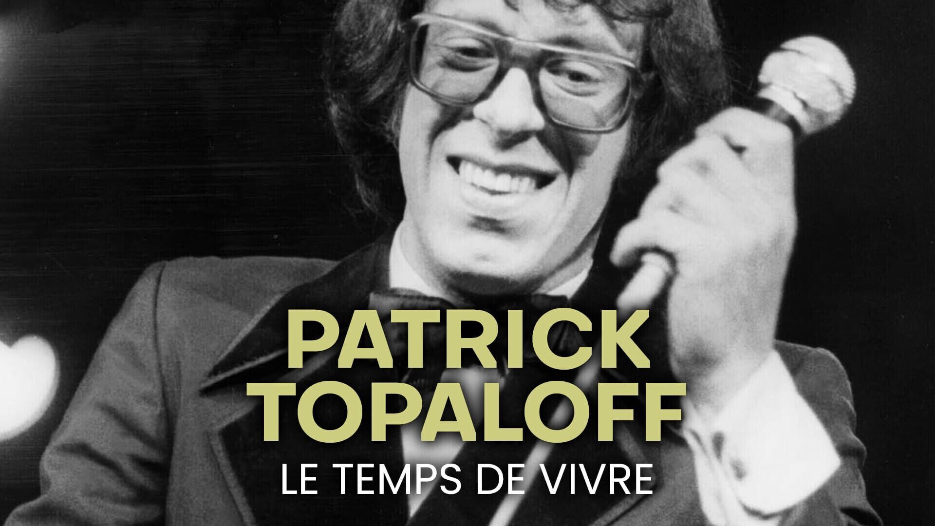 Patrick Topaloff : Le Temps De Vivre