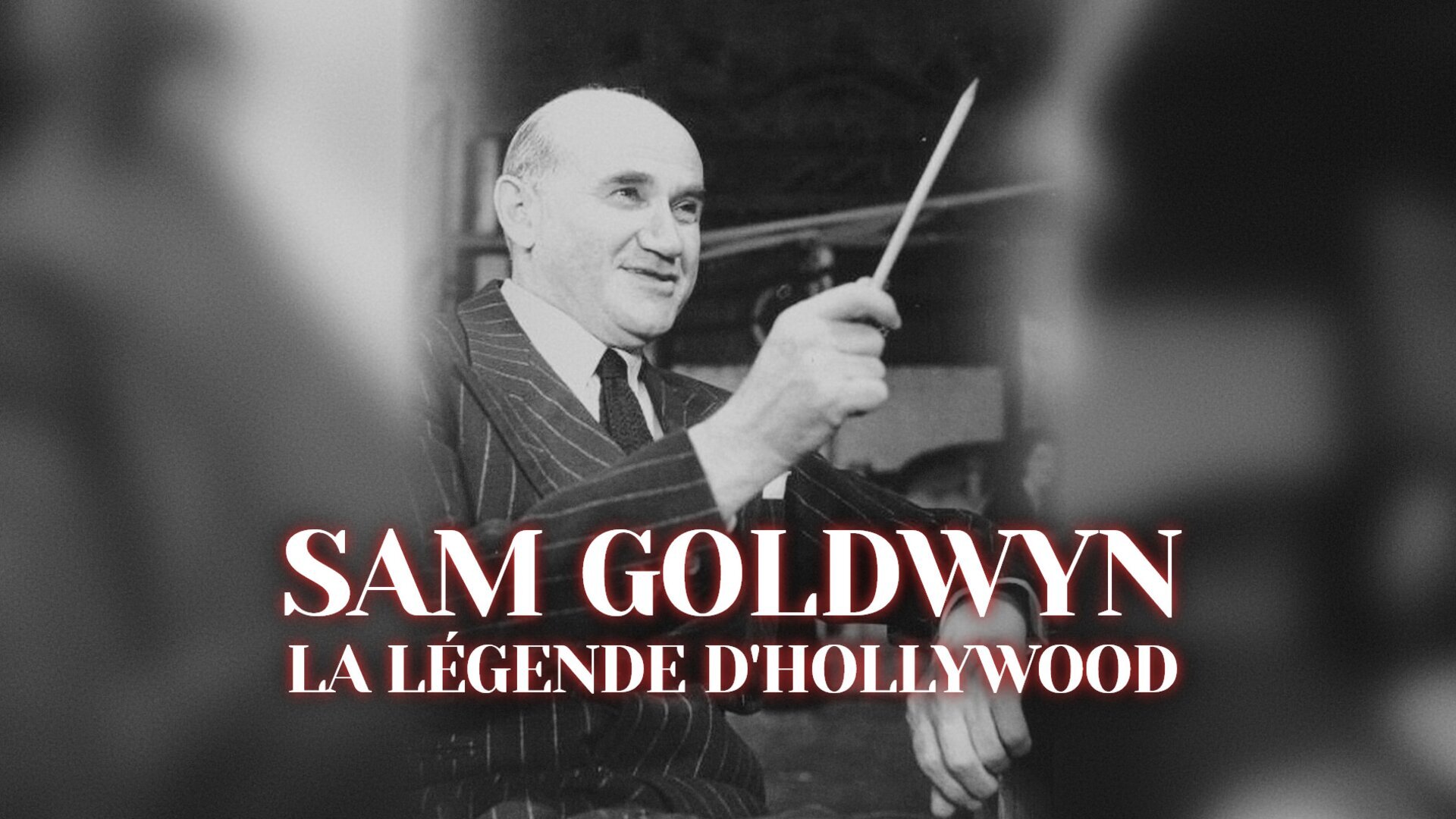 Sam Goldwyn, la légende d'Hollywood