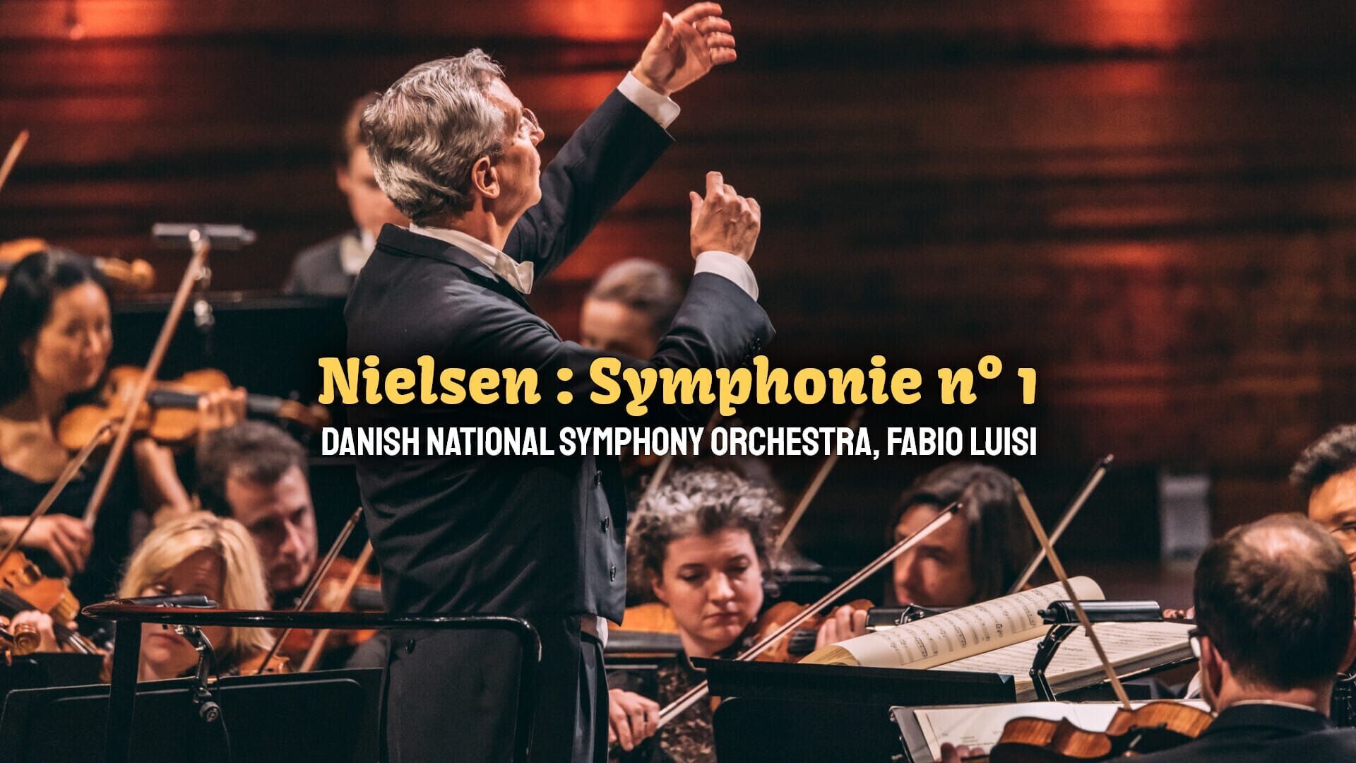 Danish National Symphony Orchestra, Fabio Luisi - Nielsen : Symphonie n°1