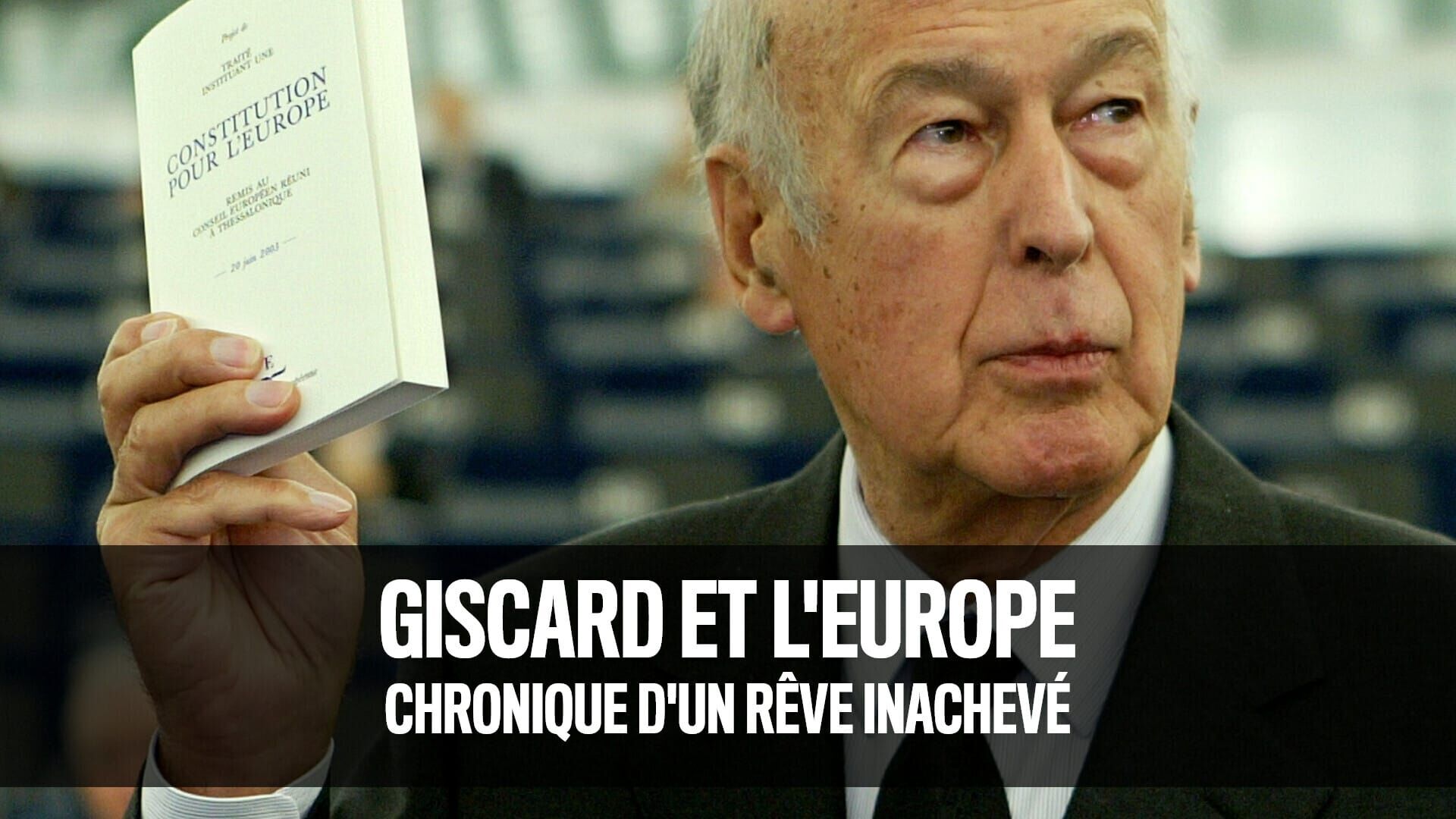 Giscard et l'Europe, chronique d'un rêve inachevé