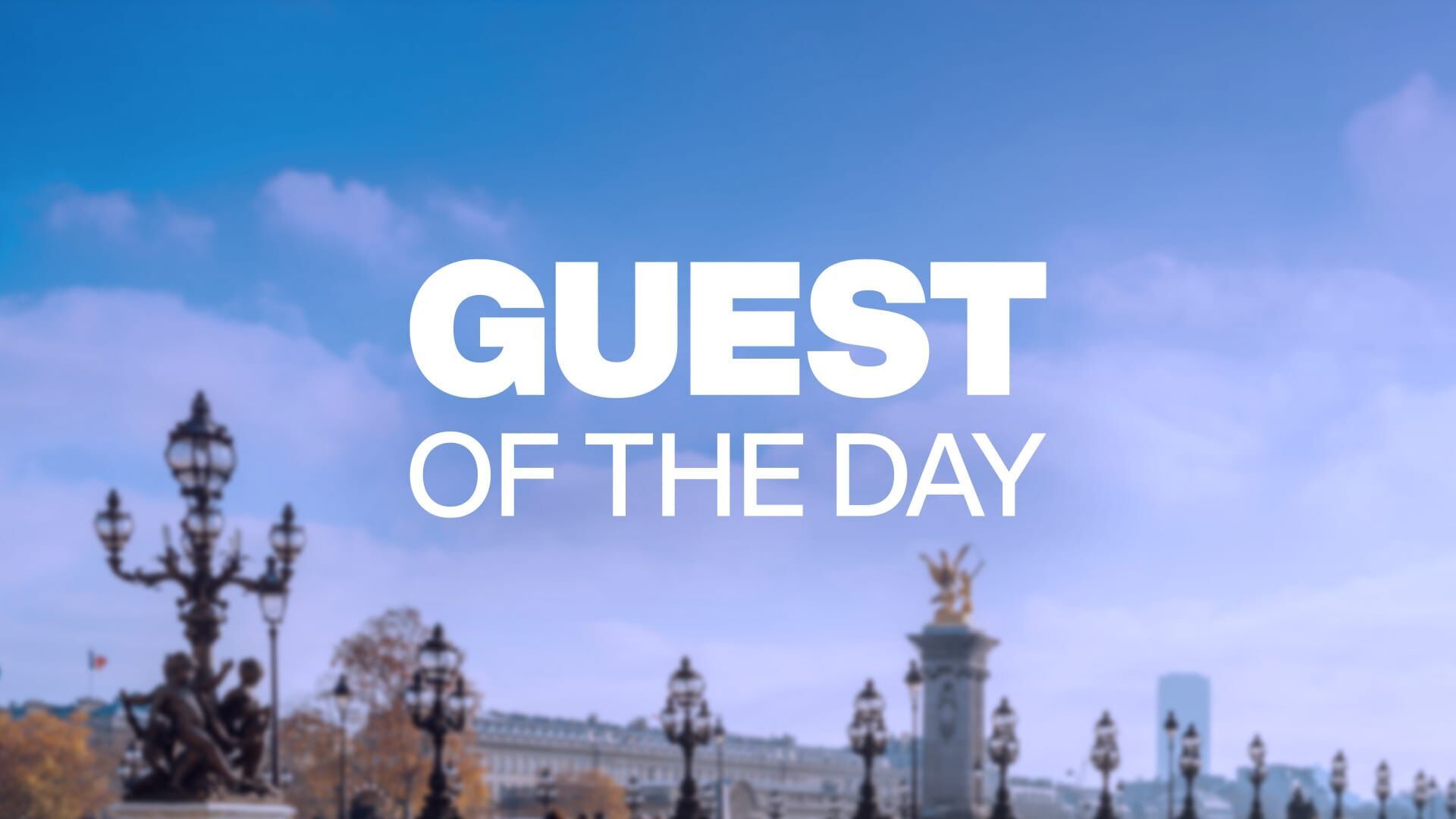 Guest of the day