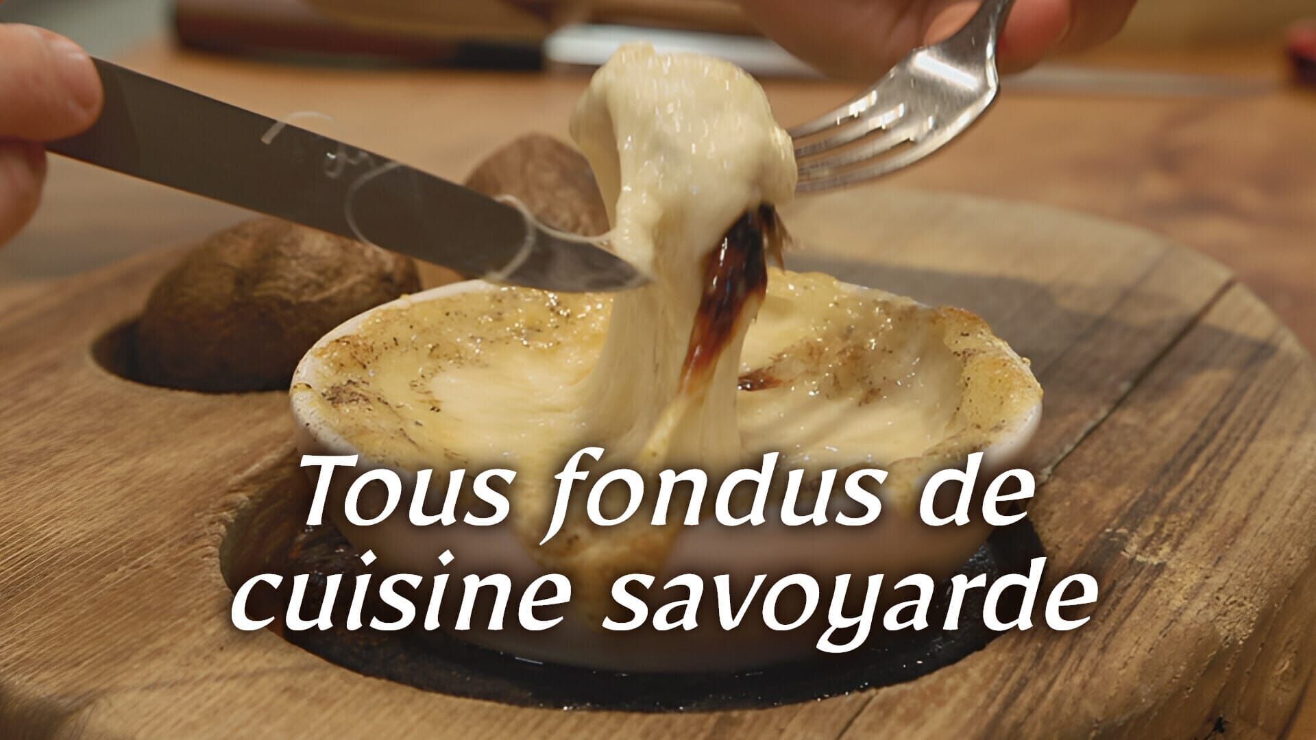 Tous fondus de cuisine savoyarde !