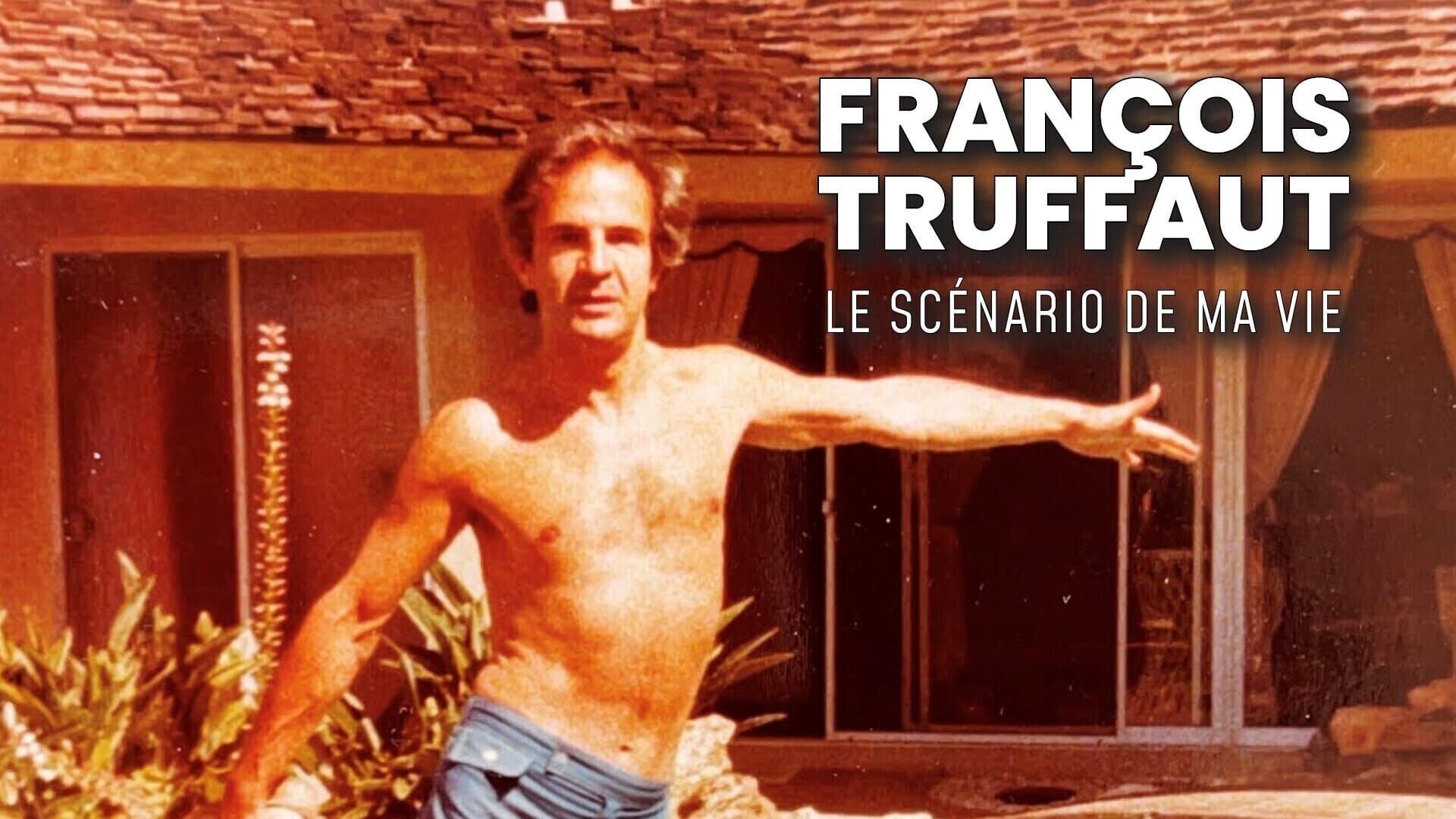 François Truffaut, le scénario de ma vie