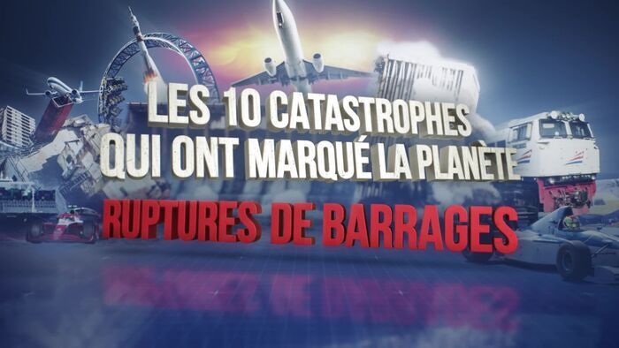 Ruptures de barrages
