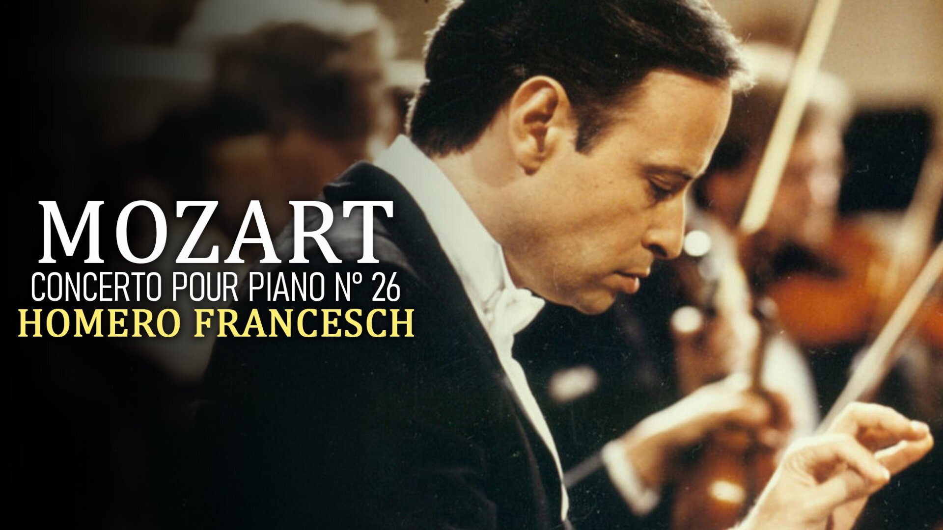 Mozart : Concerto pour piano n° 26 - Homero Francesch