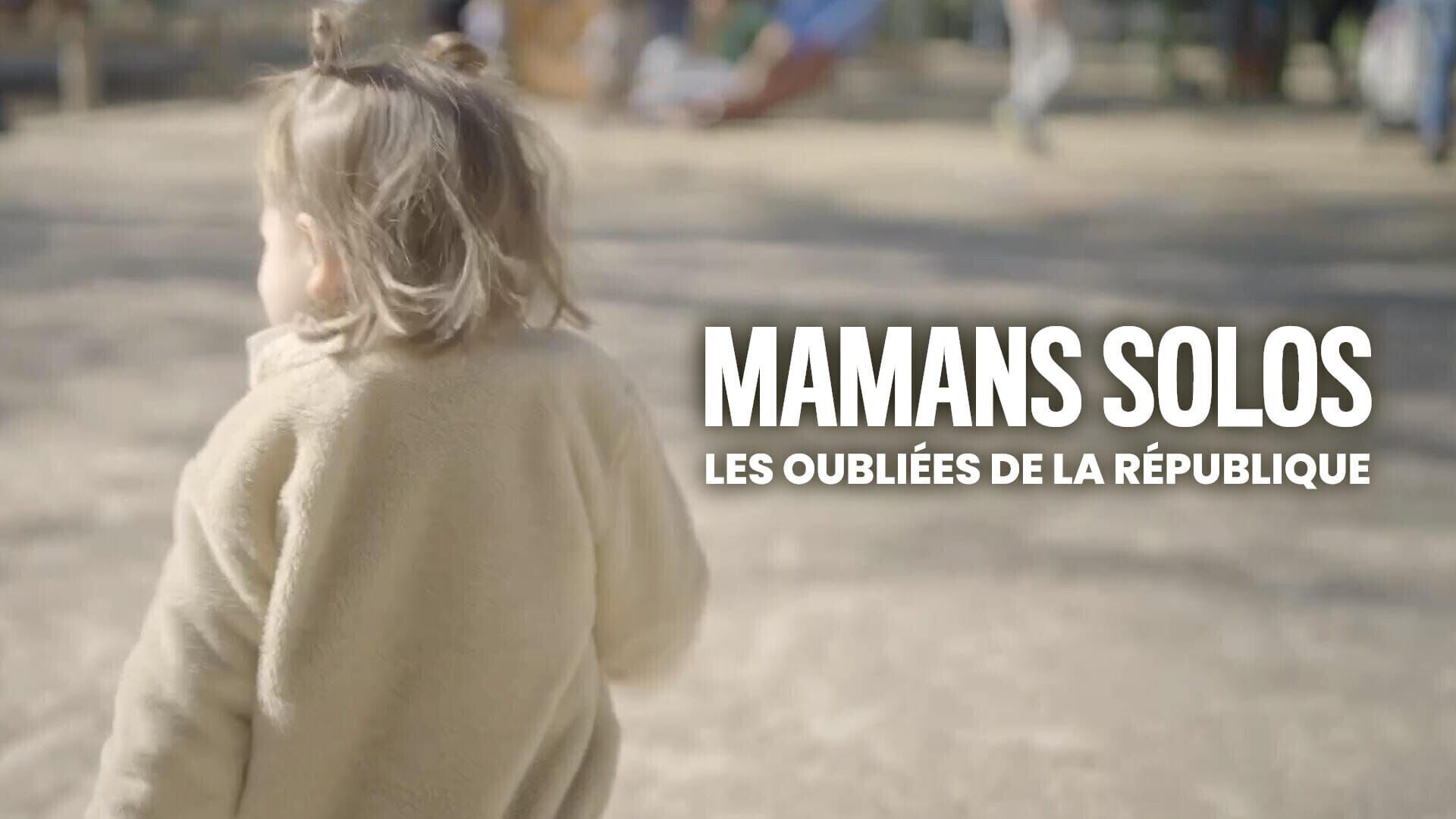 Mamans solos - Les oubliées de la République