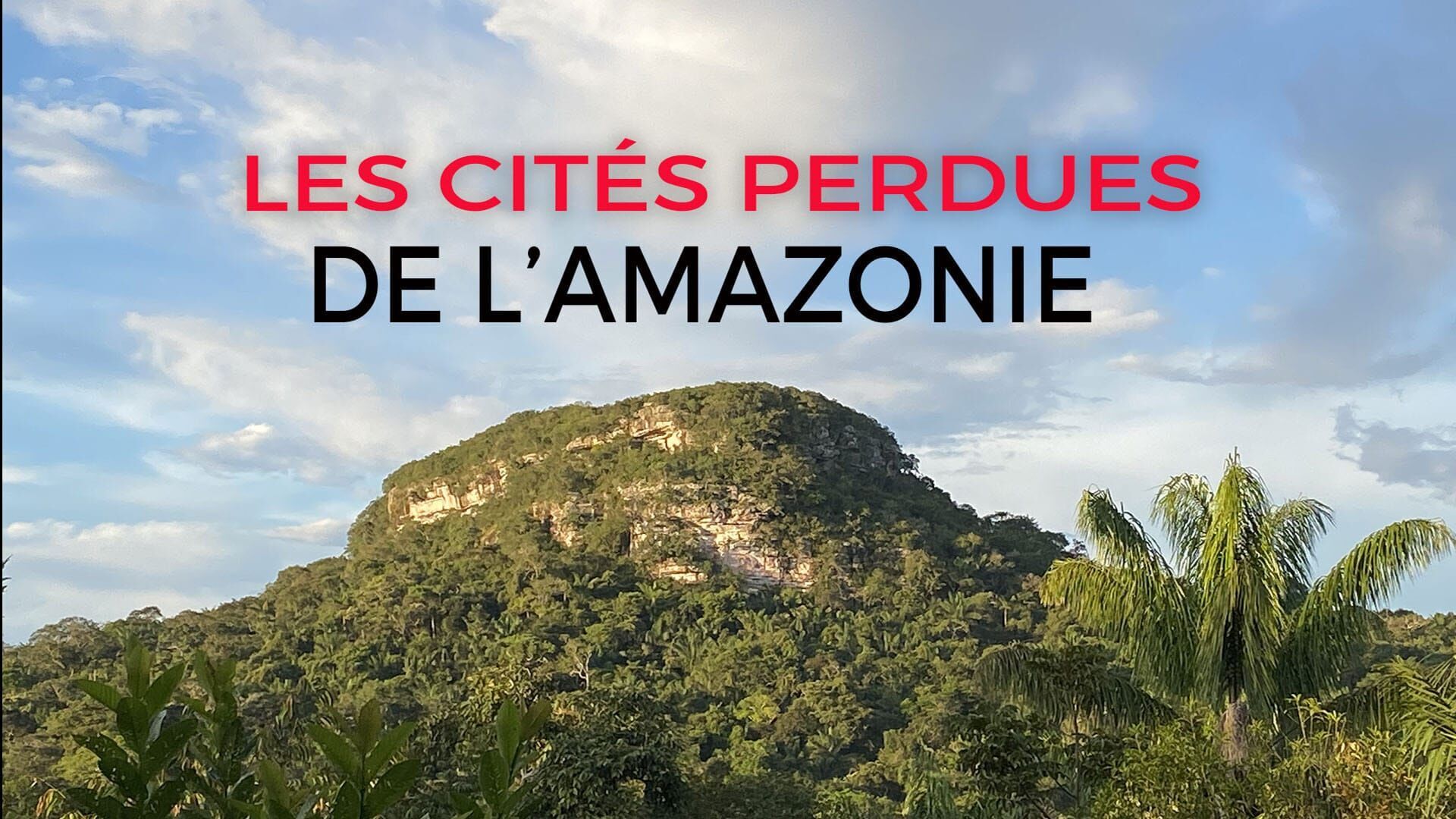 Les cités perdues de l'Amazonie