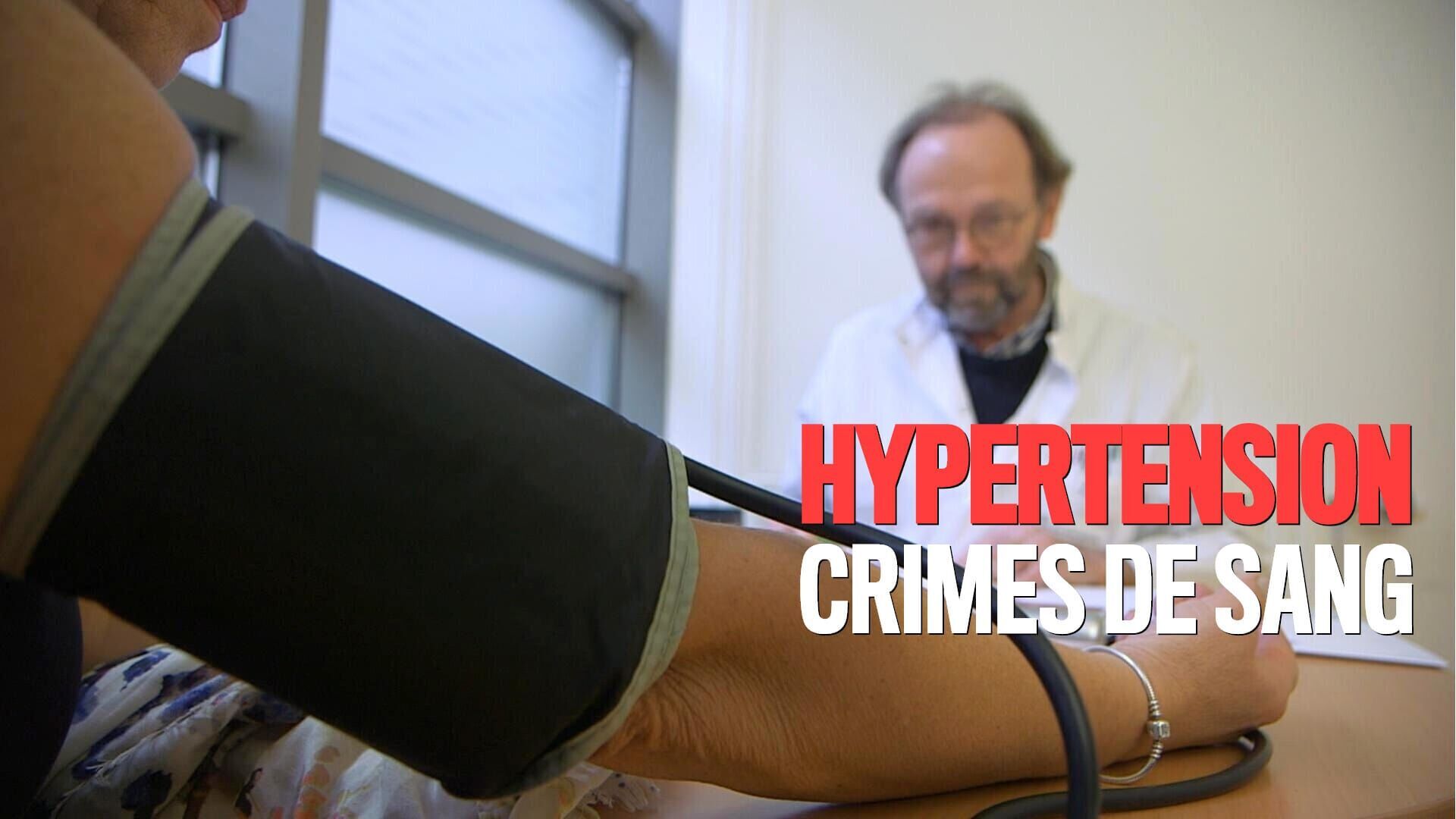 Hypertension, crimes de sang