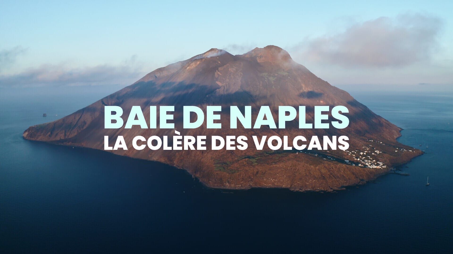 Baie de Naples, la colère des volcans