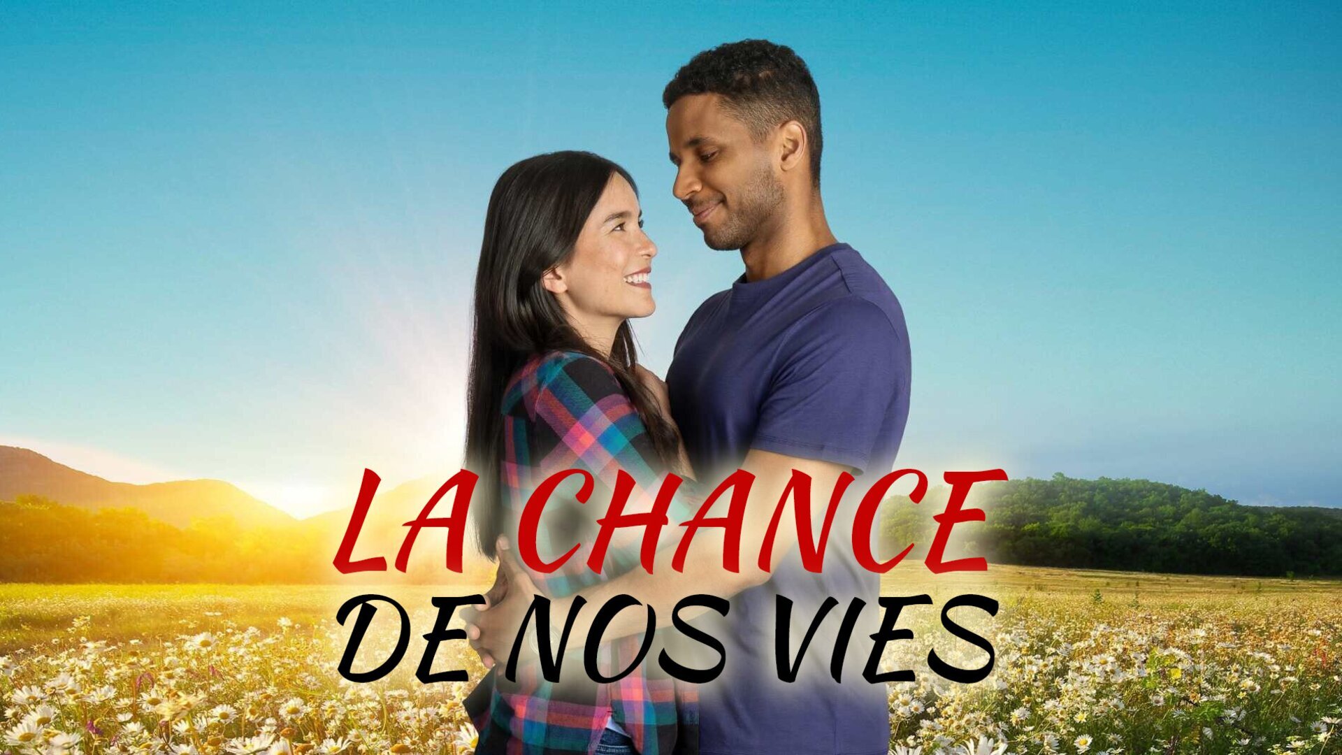 La chance de nos vies