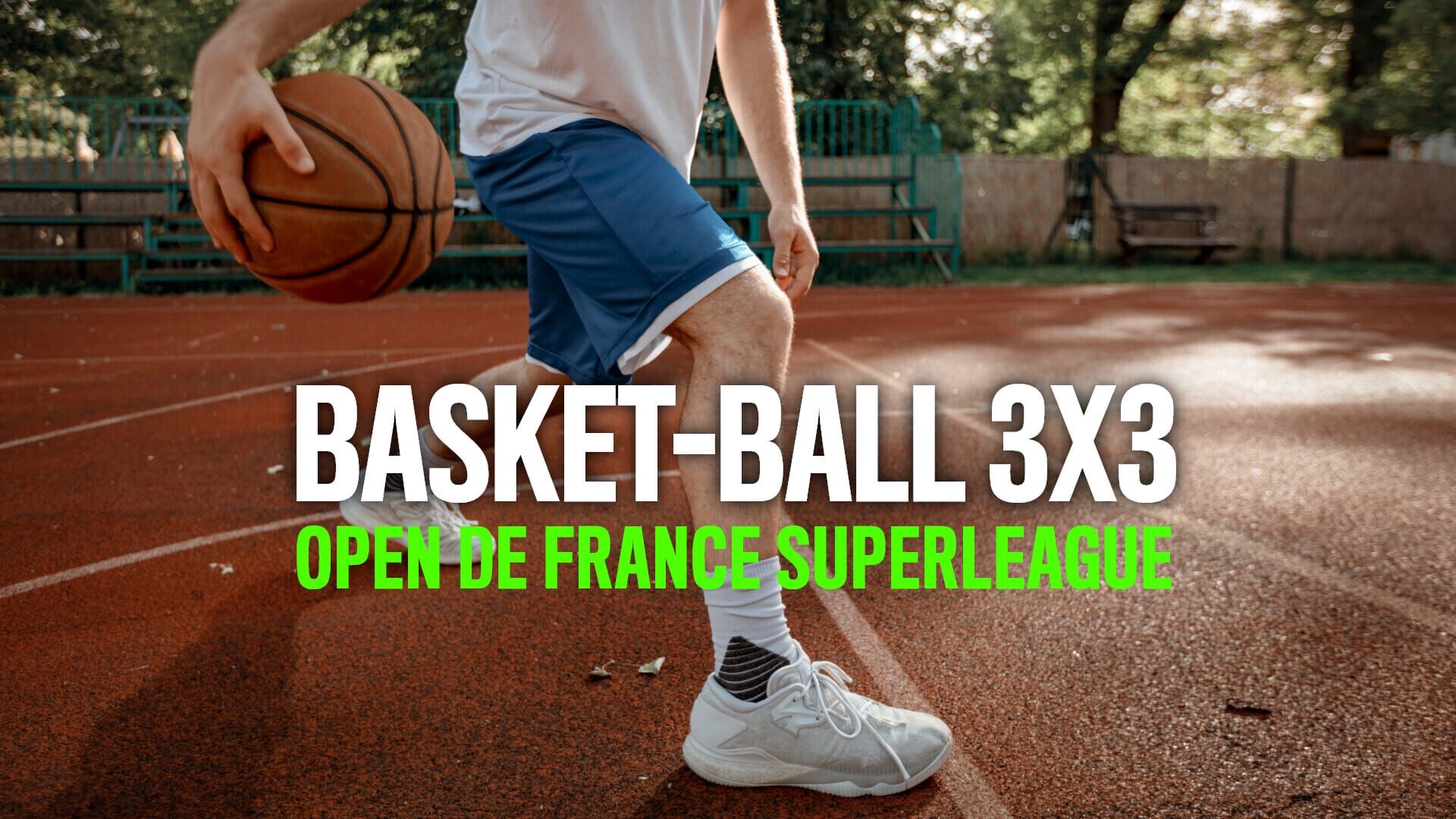 Basket-ball 3x3 : Open de France