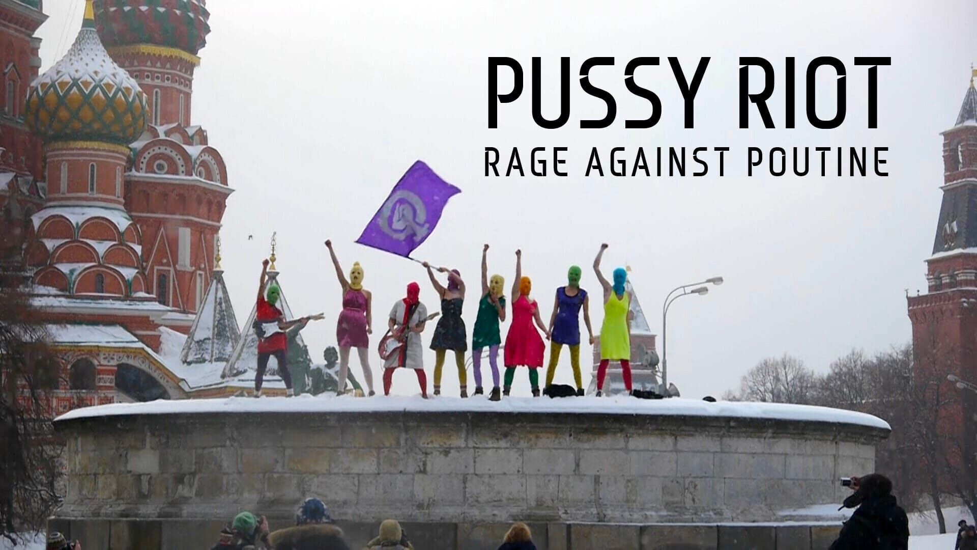 Pussy Riot, rage against Poutine