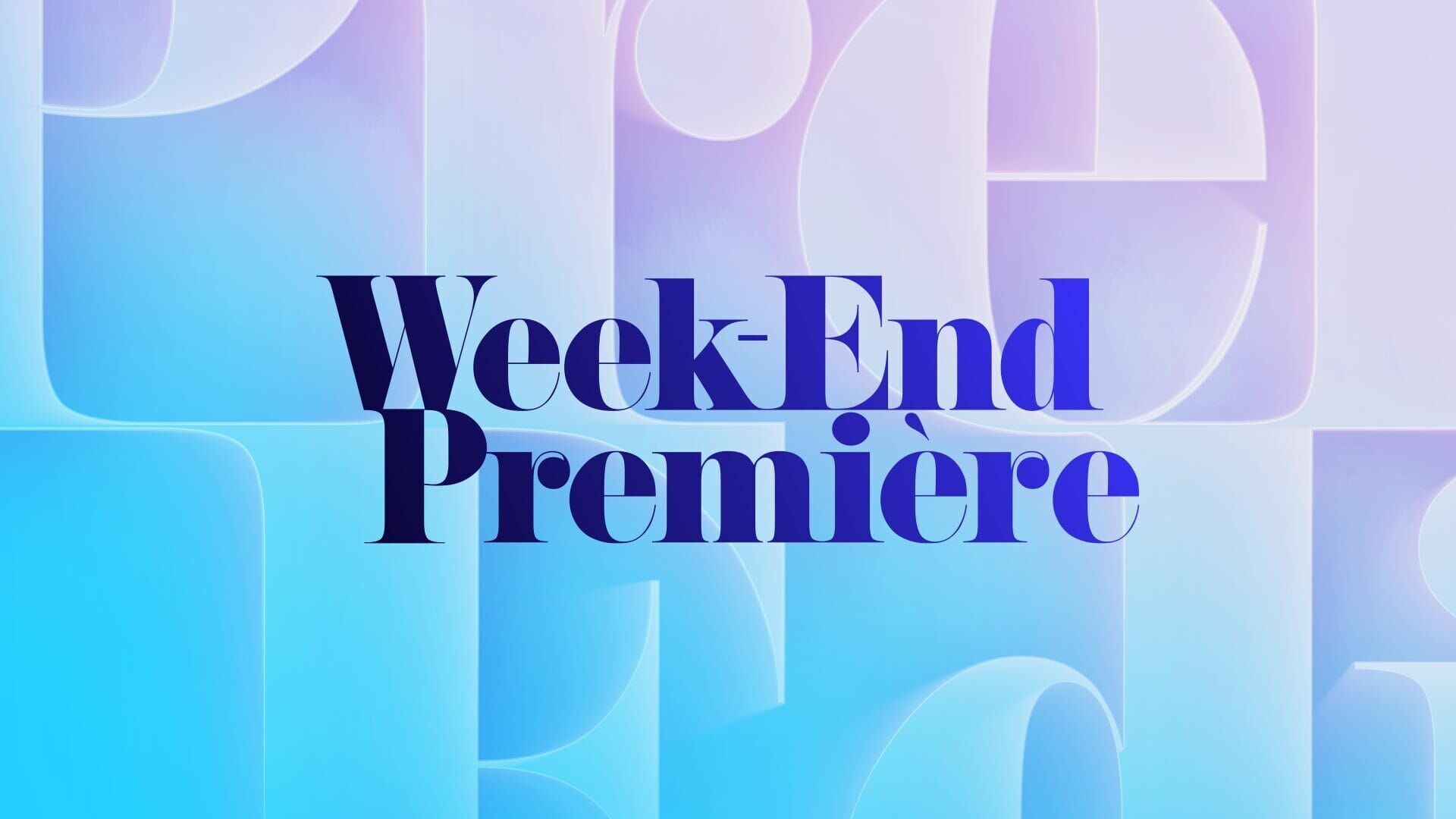 Week-end première