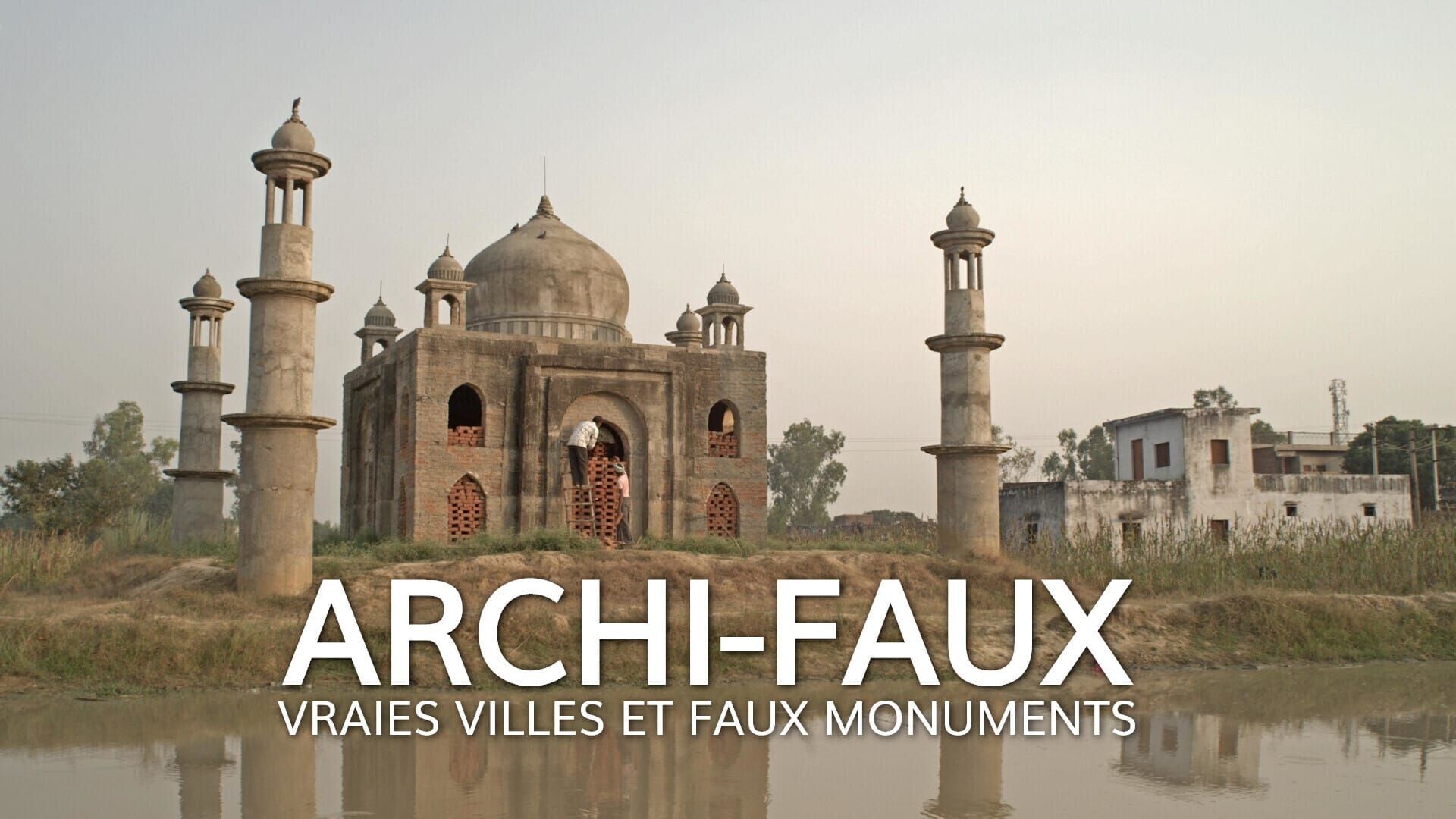 Archi-faux : Vraies villes et faux monuments