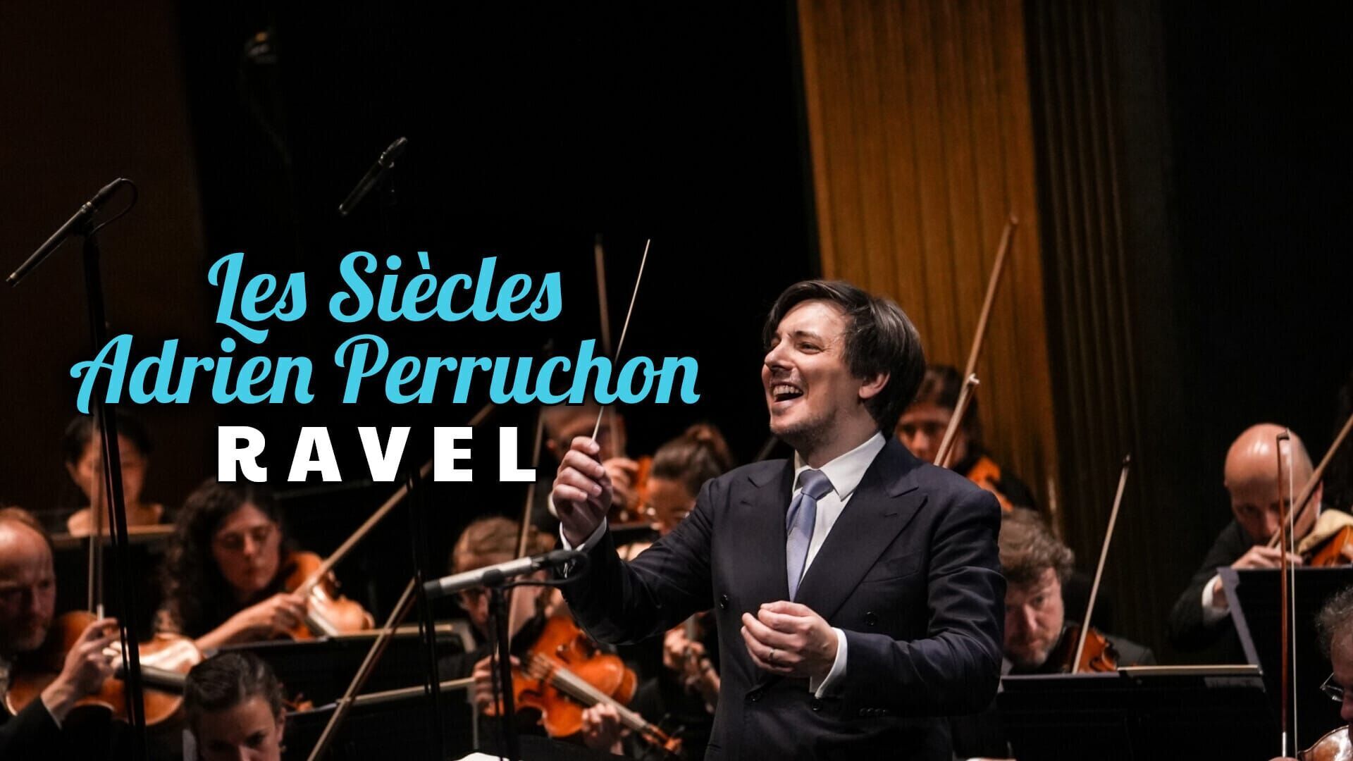 Les Siècles, Adrien Perruchon : Ravel