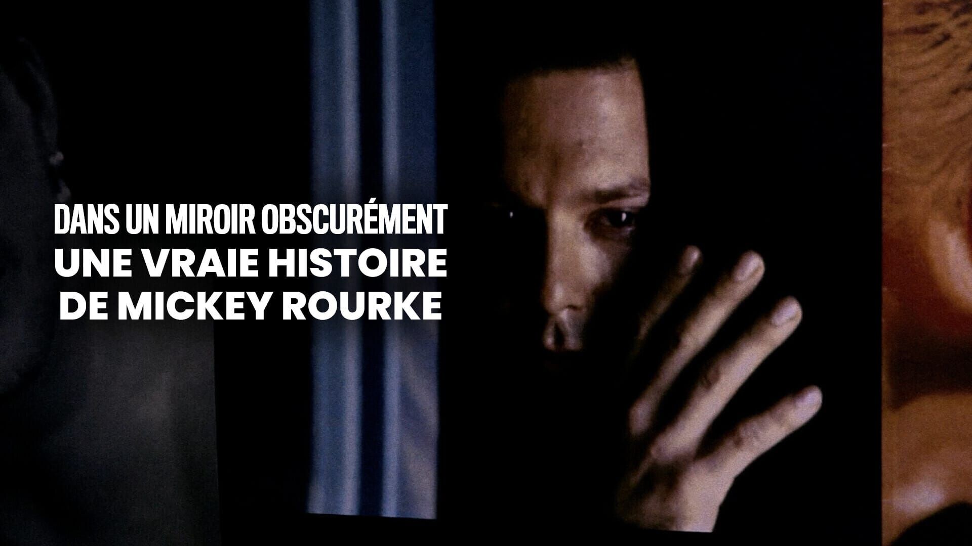 Dans un miroir obscurément : une histoire de Mickey Rourke
