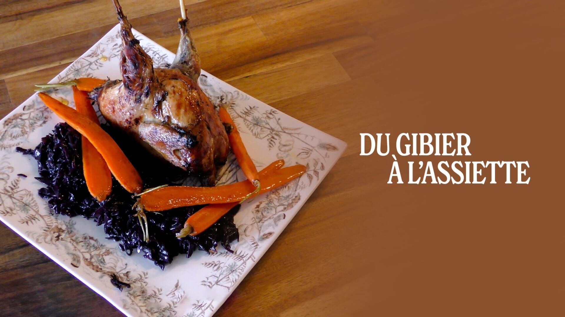 Du Gibier à l'Assiette