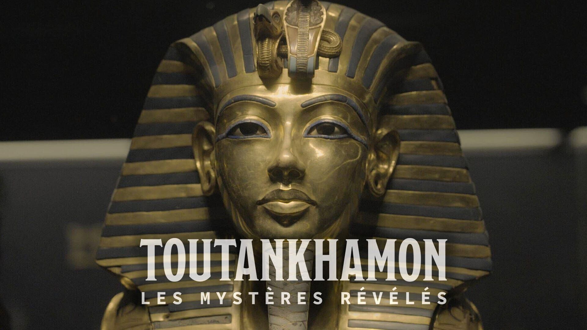 Toutânkhamon, les mystères révélés