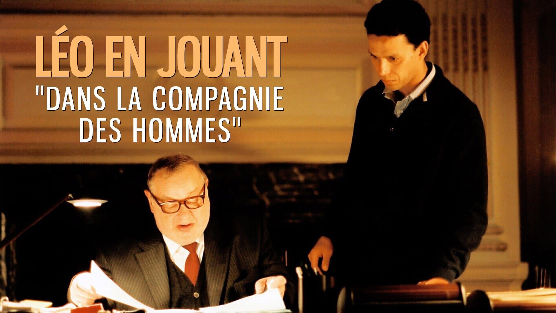 Léo, en jouant dans "La Compagnie des hommes"