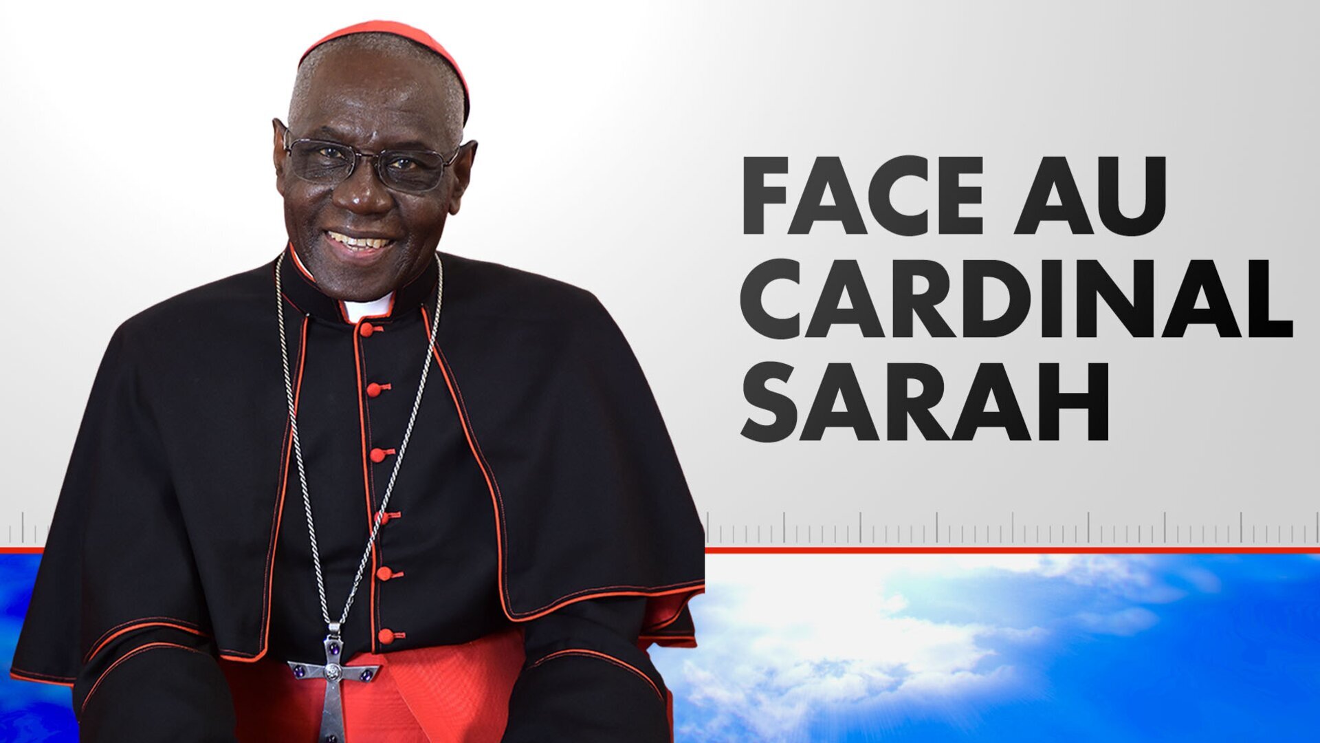 Face au Cardinal Robert Sarah